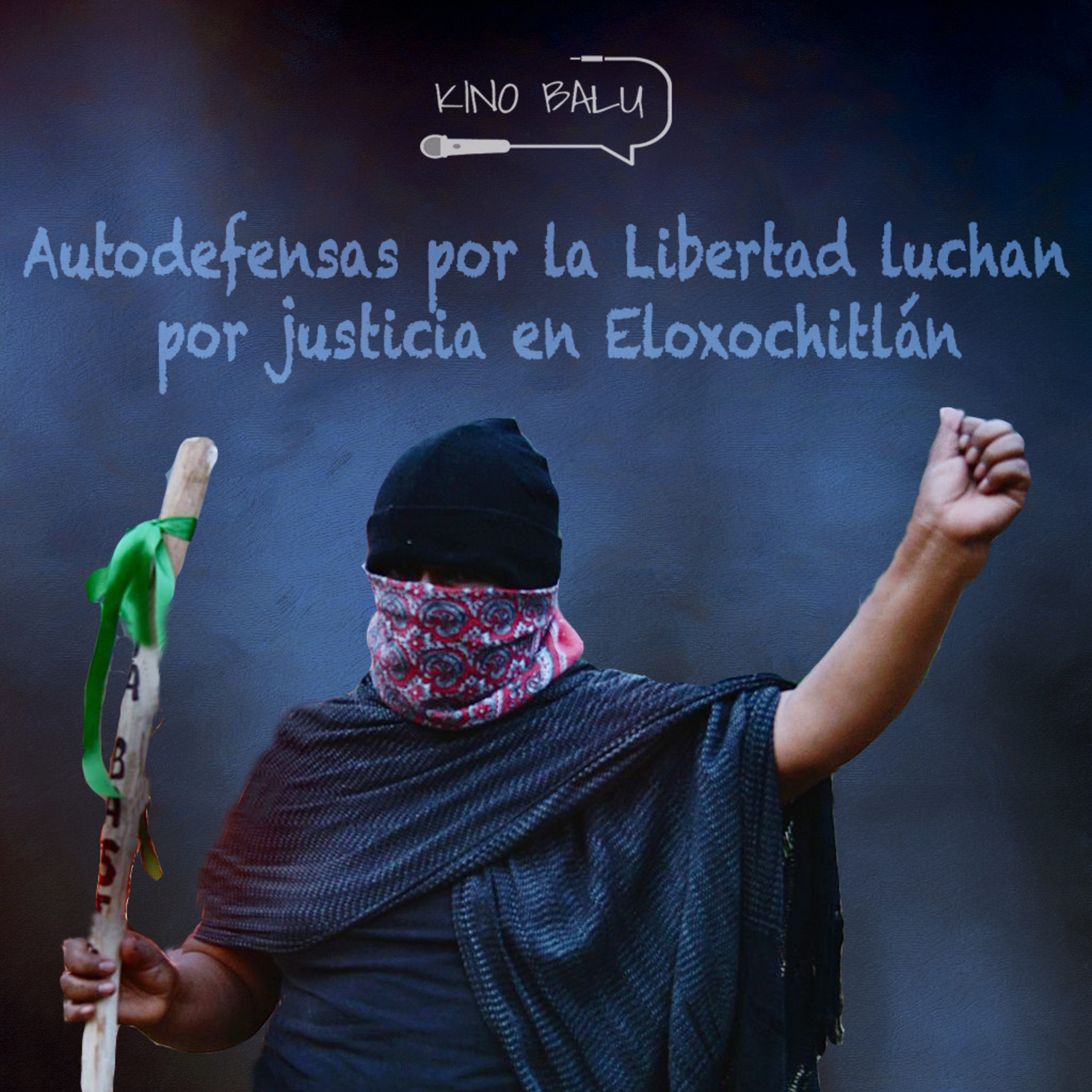 Entrevista: Autodefensas por la Libertad luchan por justicia en Eloxochitlán episode artwork