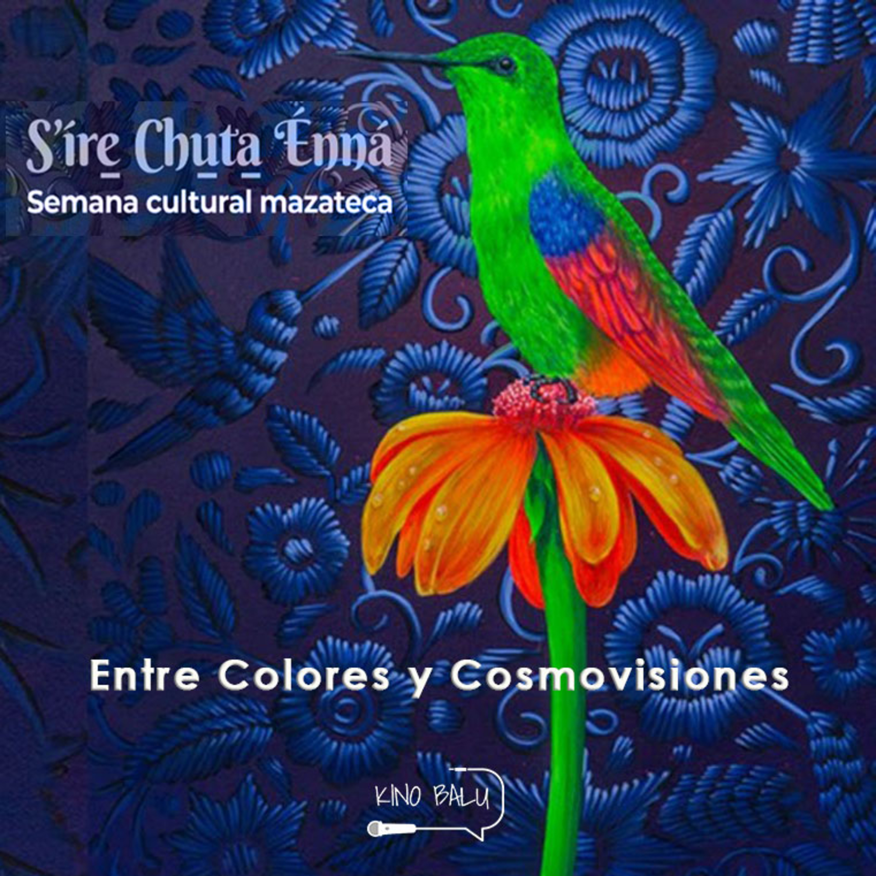 Entre Colores y Cosmovisiones: La Semana Cultural Mazateca en CDMX episode artwork