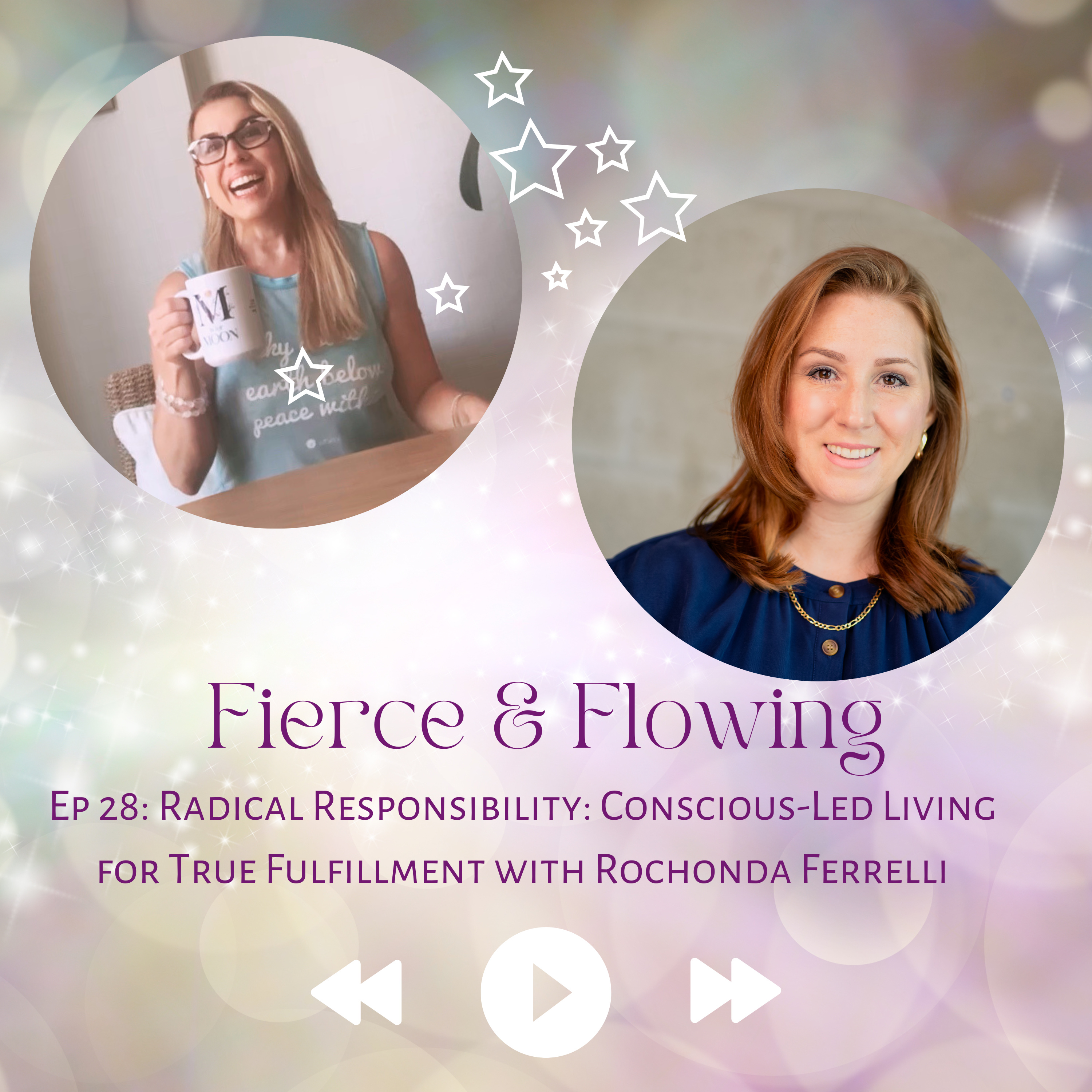 Ep. 28: Radical Responsibility: Conscious-Led Living for True Fulfillment with Rochonda Ferrelli episode artwork