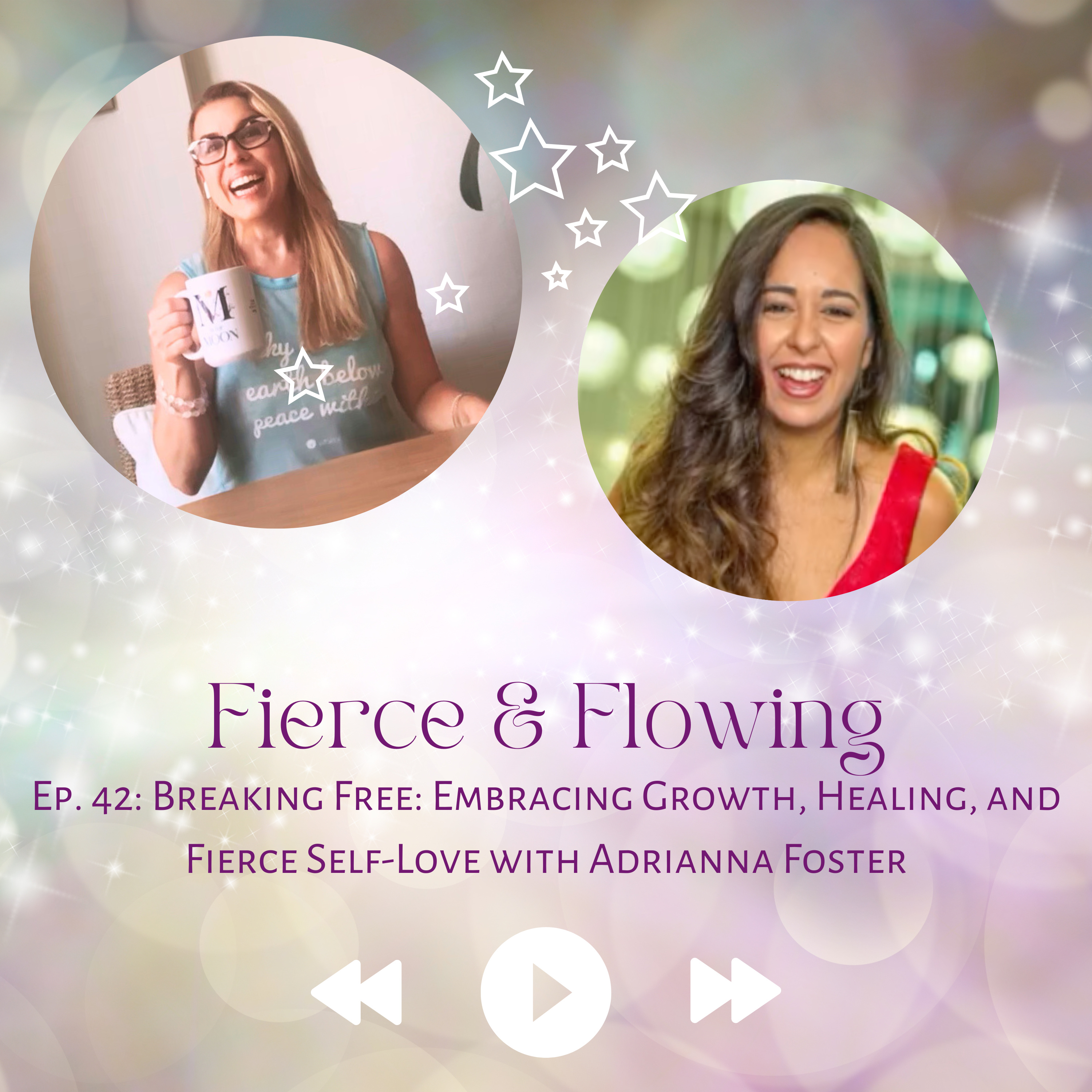Ep. 42 - Breaking Free: Embracing Growth, Healing, and Fierce Self-Love with Adrianna Foster episode artwork