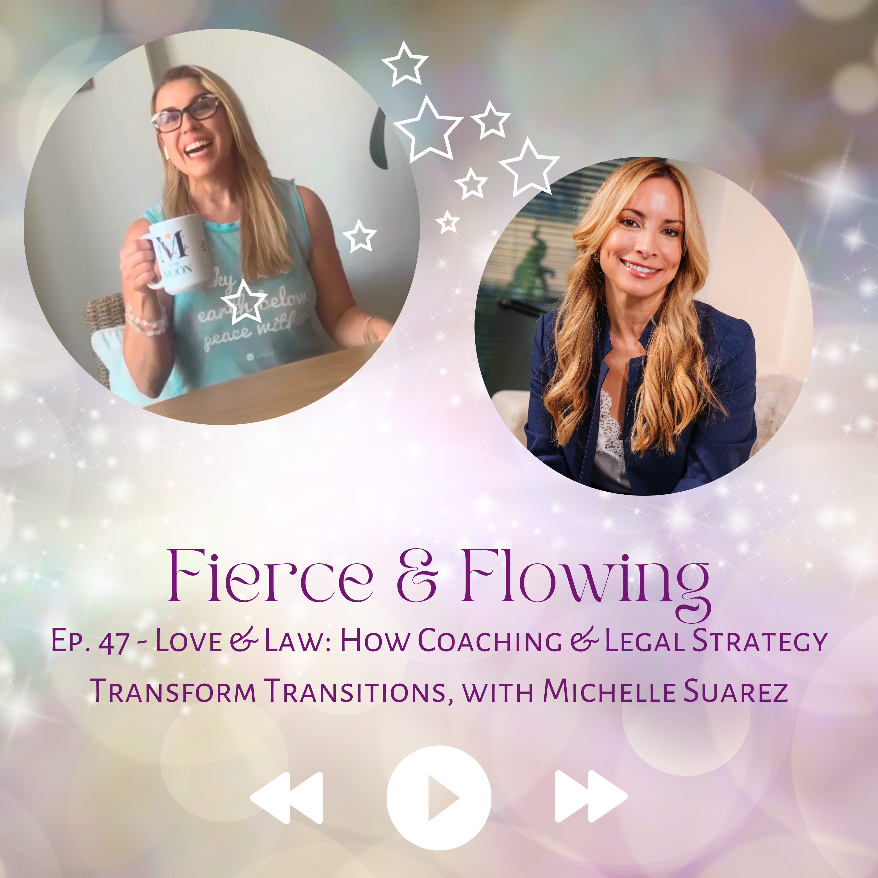 Ep. 47 - Love & Law: How Coaching & Legal Strategy Transform Transitions, with Michelle Suarez episode artwork