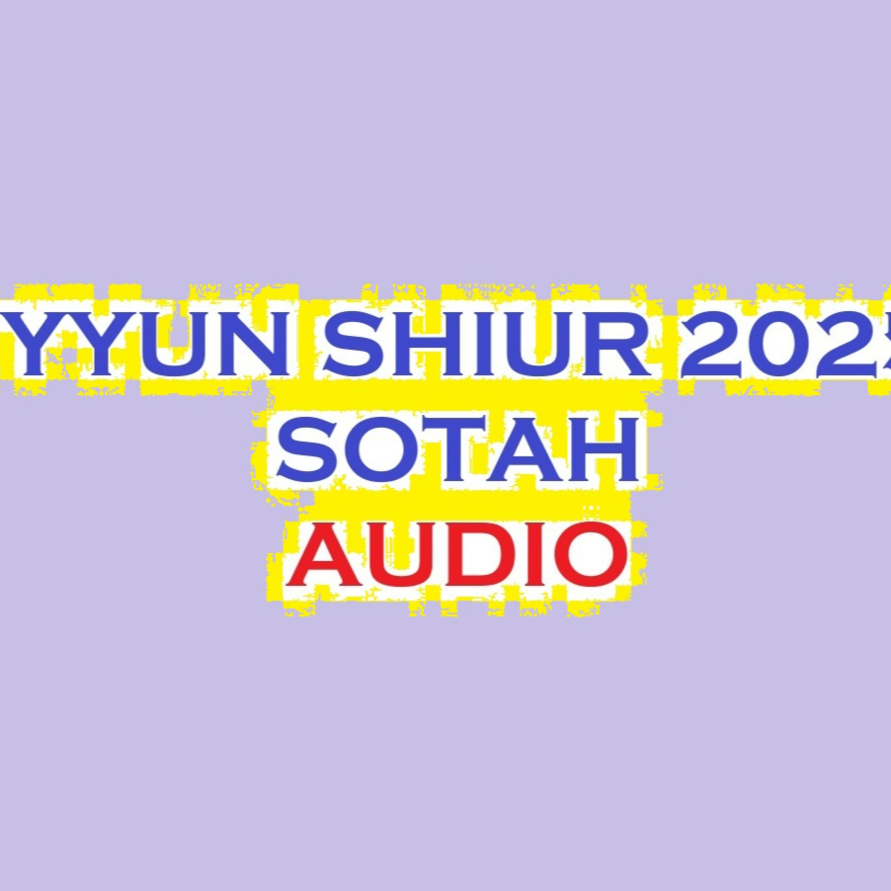 SOTAH 2025 Iyyun Shiur #1 VIDEO episode artwork