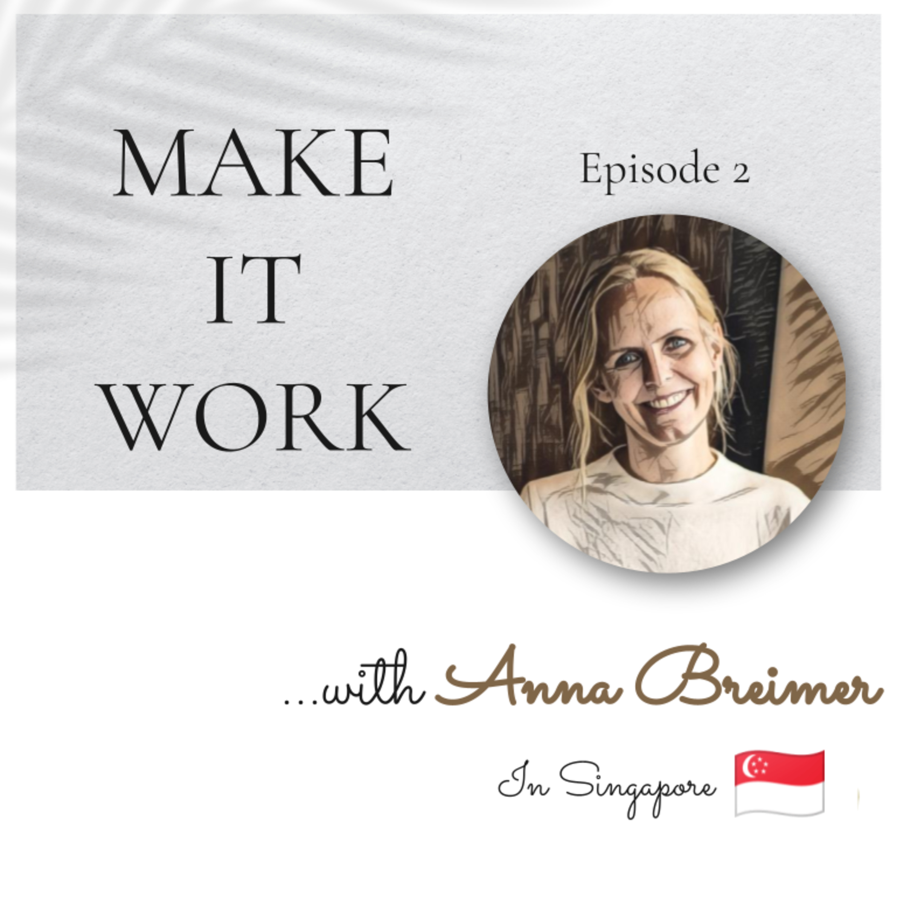 On Questioning Assumptions and Designing Her Best Life Amidst Big Changes with Anna Breimer | Ep2 episode artwork