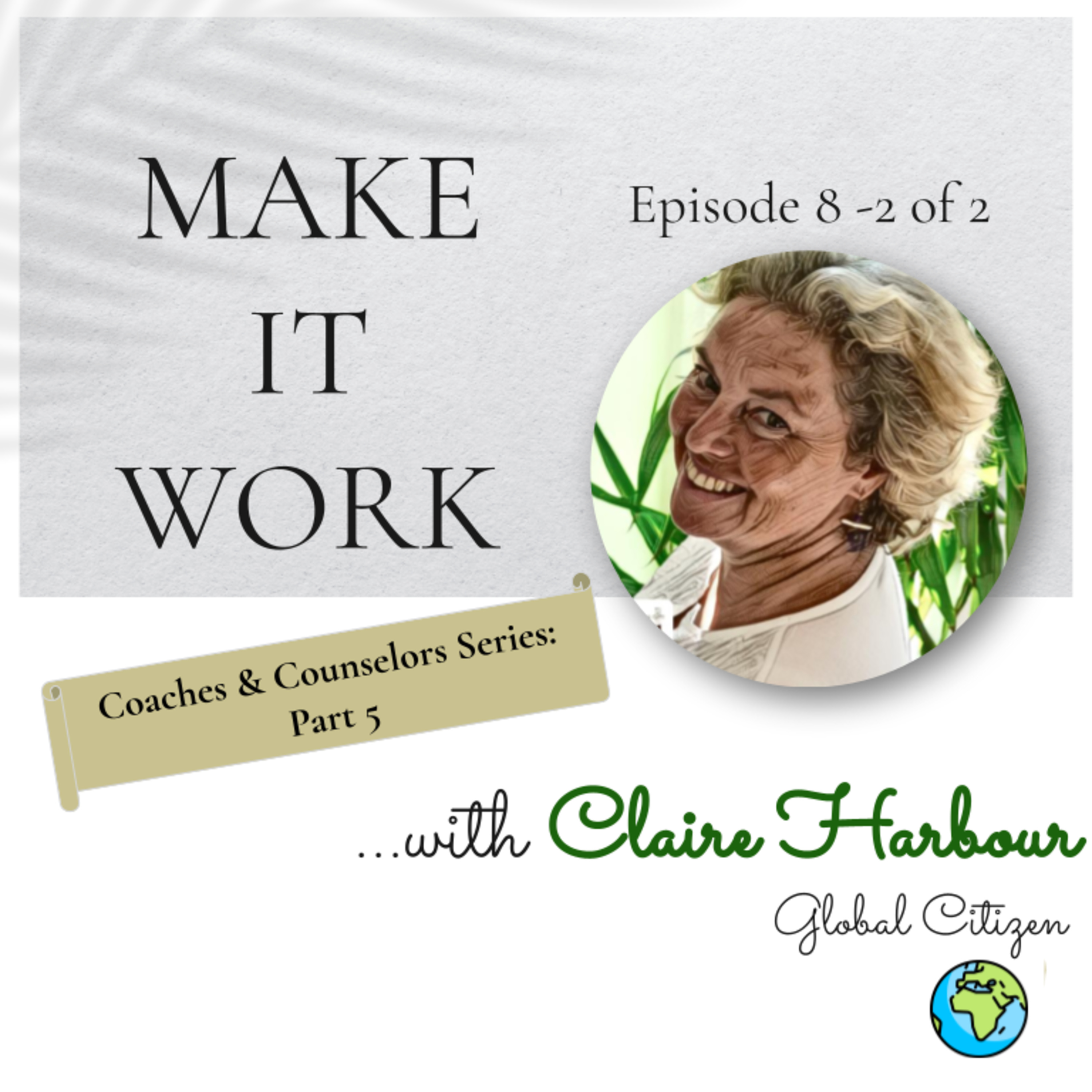 How To Find A New Way Of Being When Life Gets Disrupted with Claire Harbour (2 of 2) | Ep8 episode artwork
