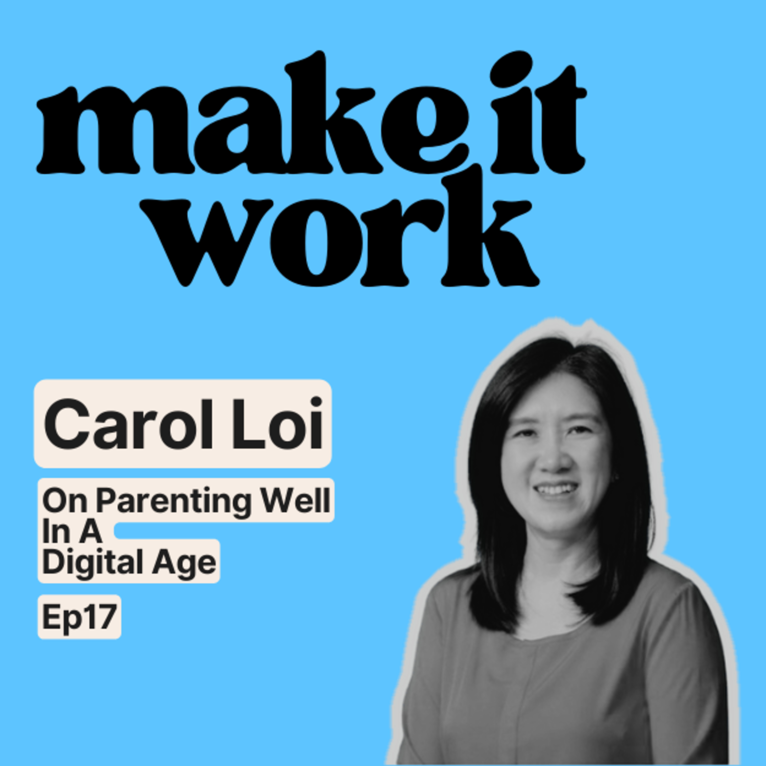 On Parenting Well In A Digital Age with Carol Loi | Ep17 episode artwork