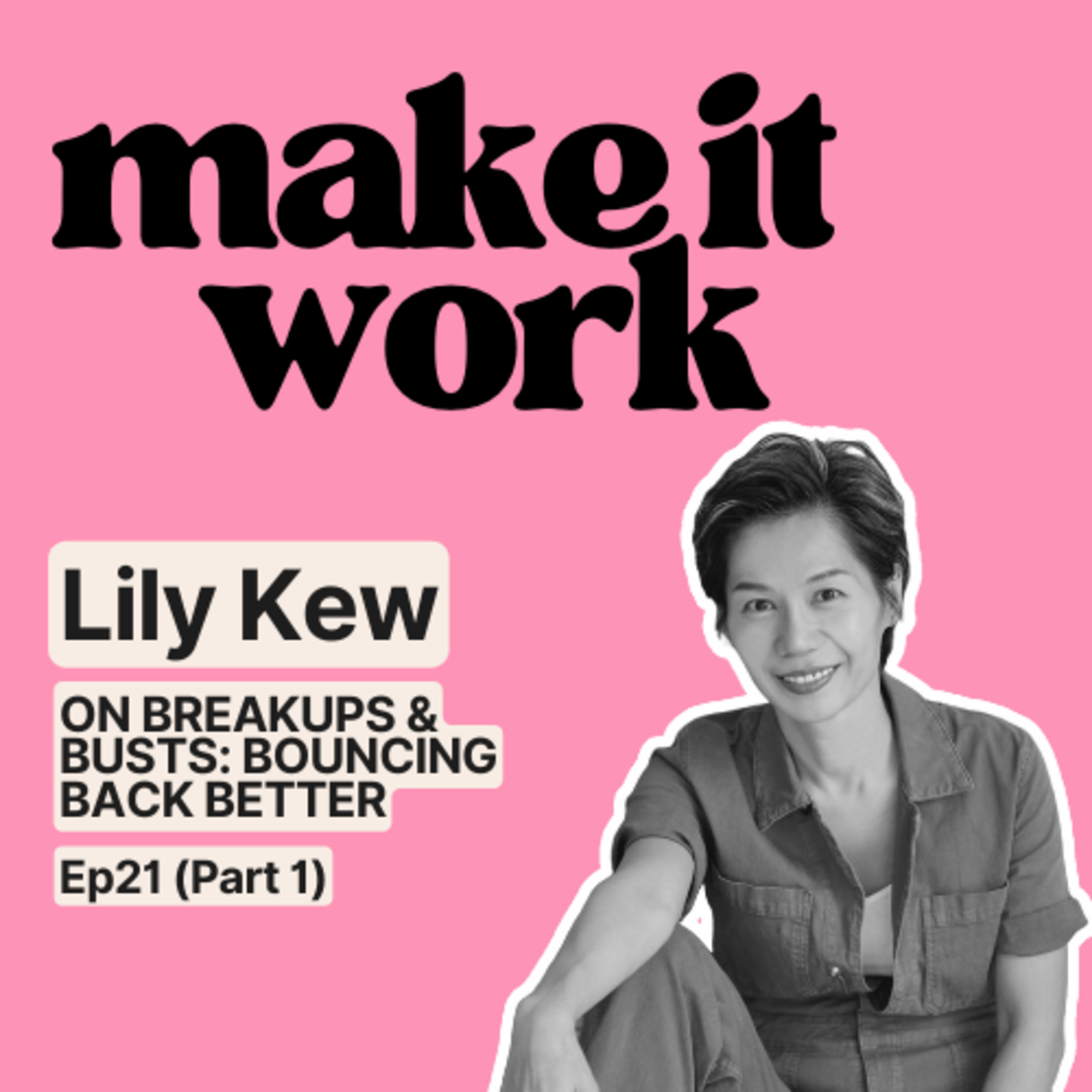 Breakups And Busts: Bouncing Back Better with Lily Kew | Ep 21 (Part 1 of 2) episode artwork