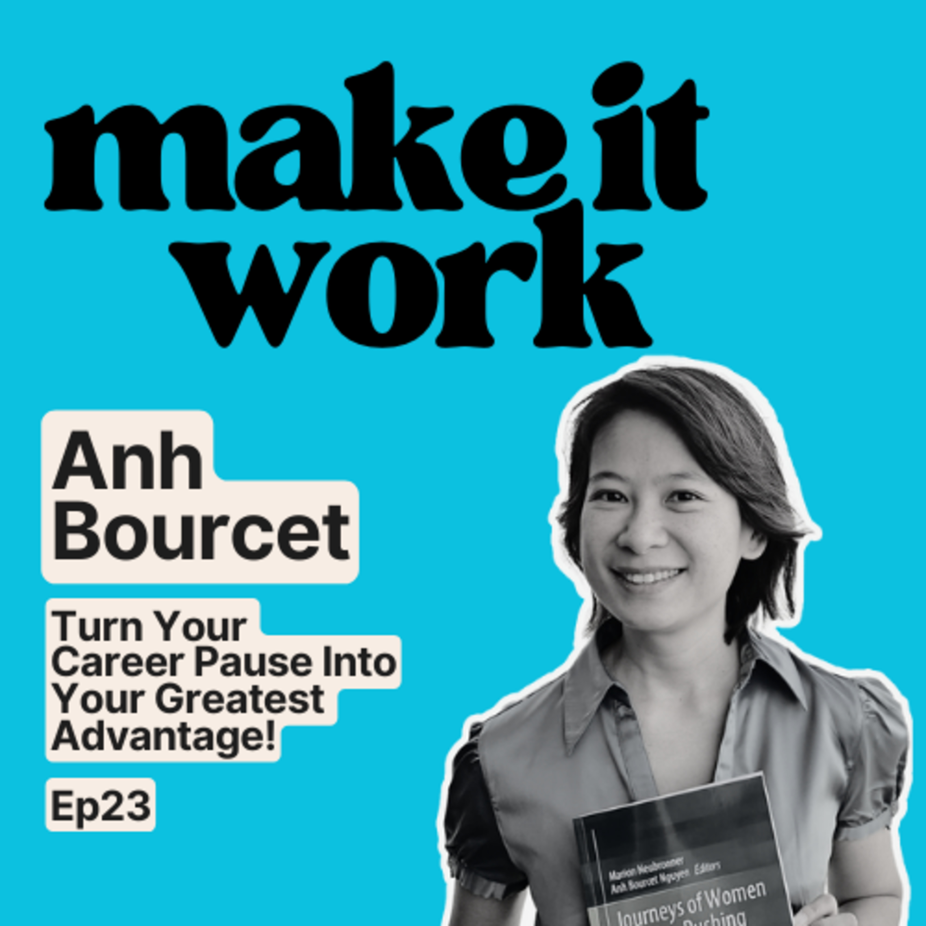 How To Turn Your Career Pause Into Your Greatest Advantage! - Anh Bourcet | Ep23 episode artwork
