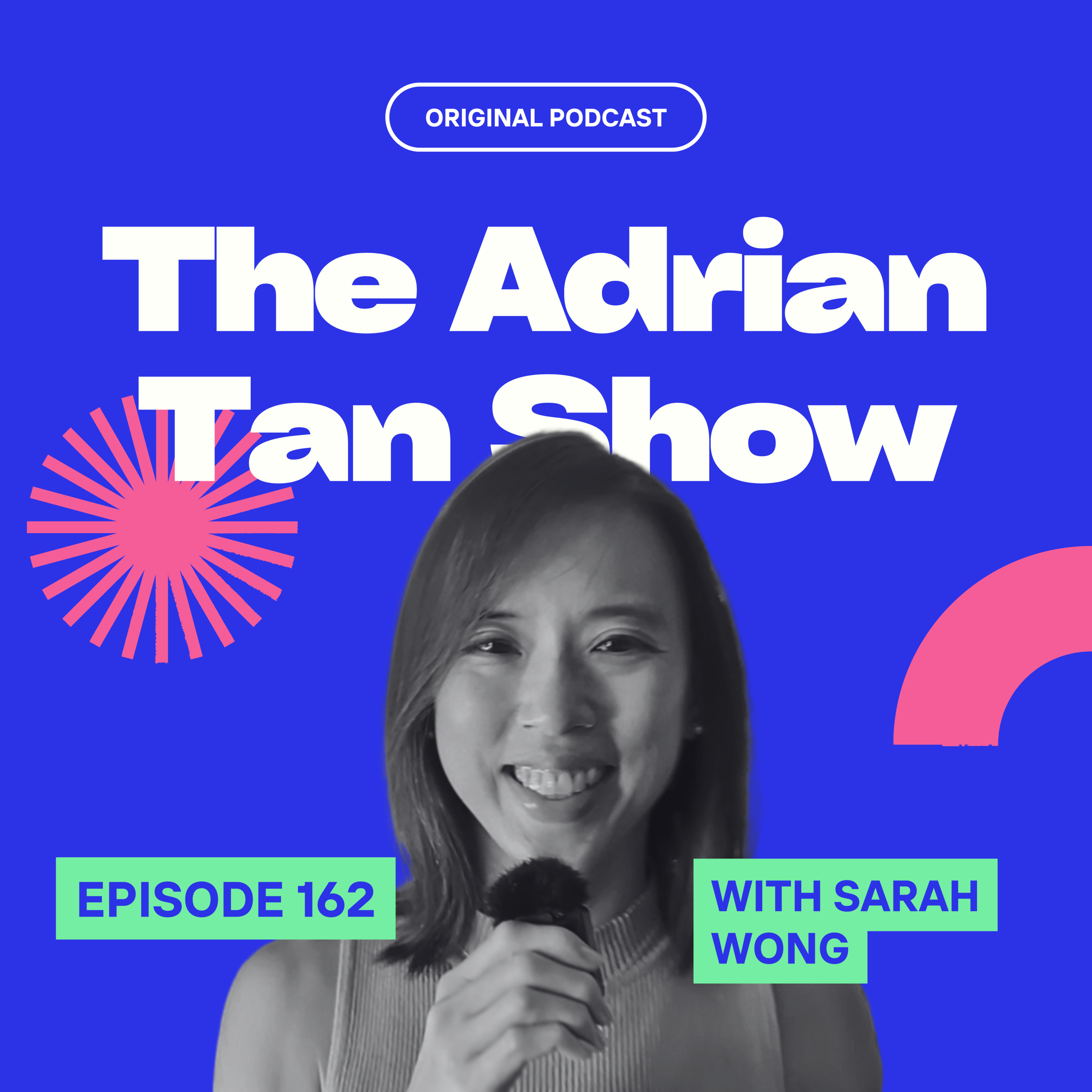 From Silicon Valley Burnout to Podcasting Success: Sarah Wong's Journey! On The Adrian Tan Show | Ep30 episode artwork
