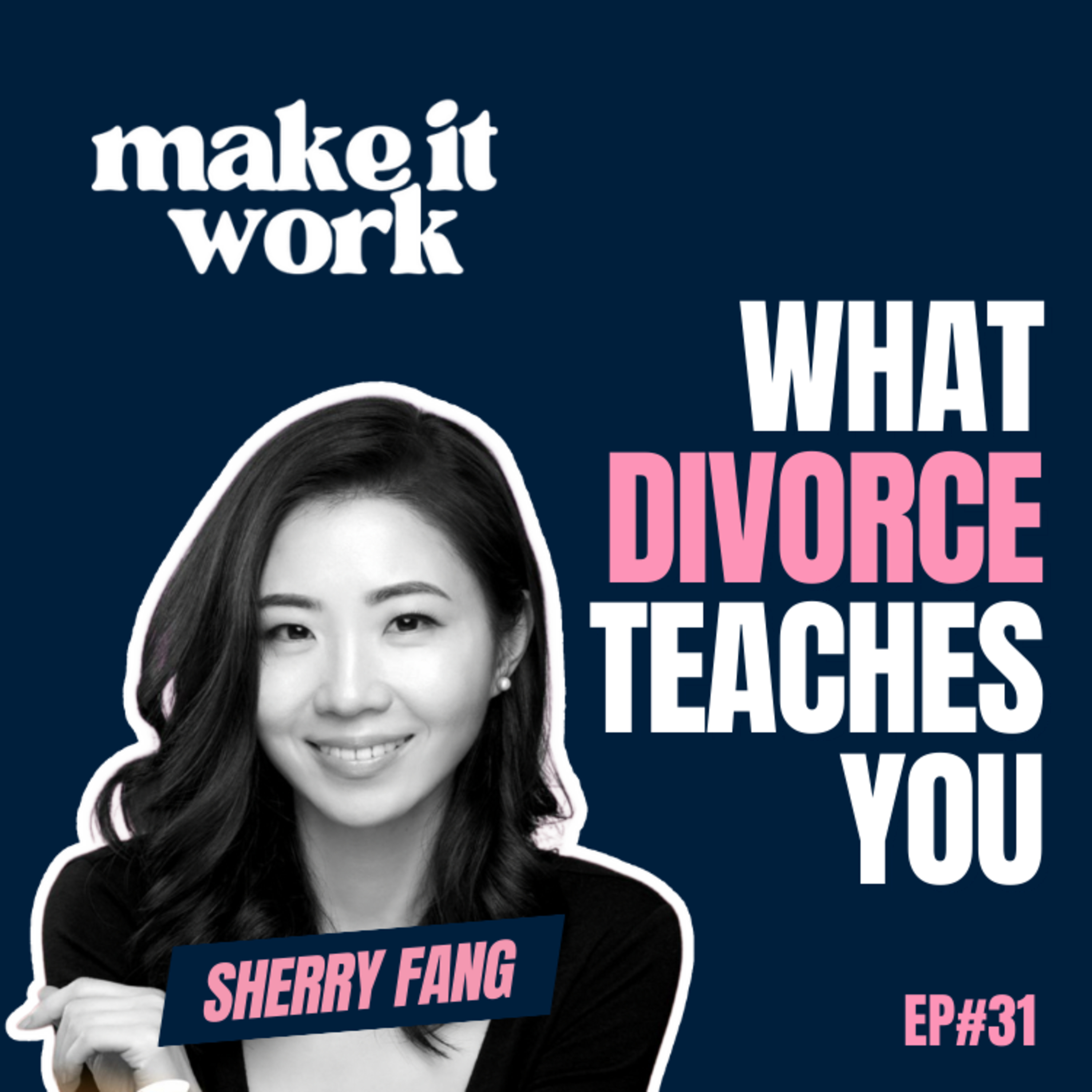 From Stay-At-Home to Single Working Mom: What Divorce Taught Me (I Never Saw Coming) - Sherry Fang | Ep31 episode artwork