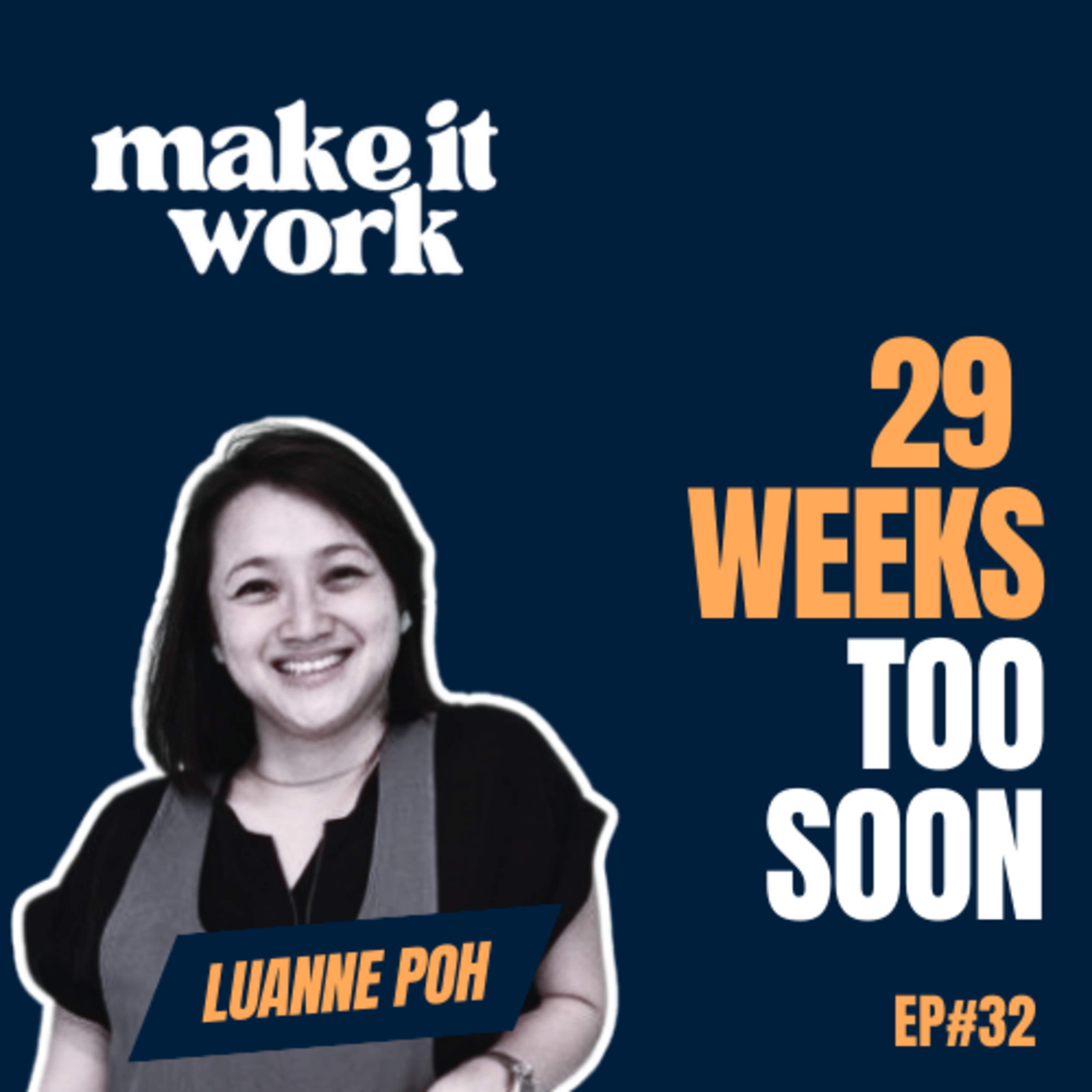 29 Weeks Too Soon: Motherhood, Identity, and Building Something Radically New - Luanne Poh | Ep32 episode artwork