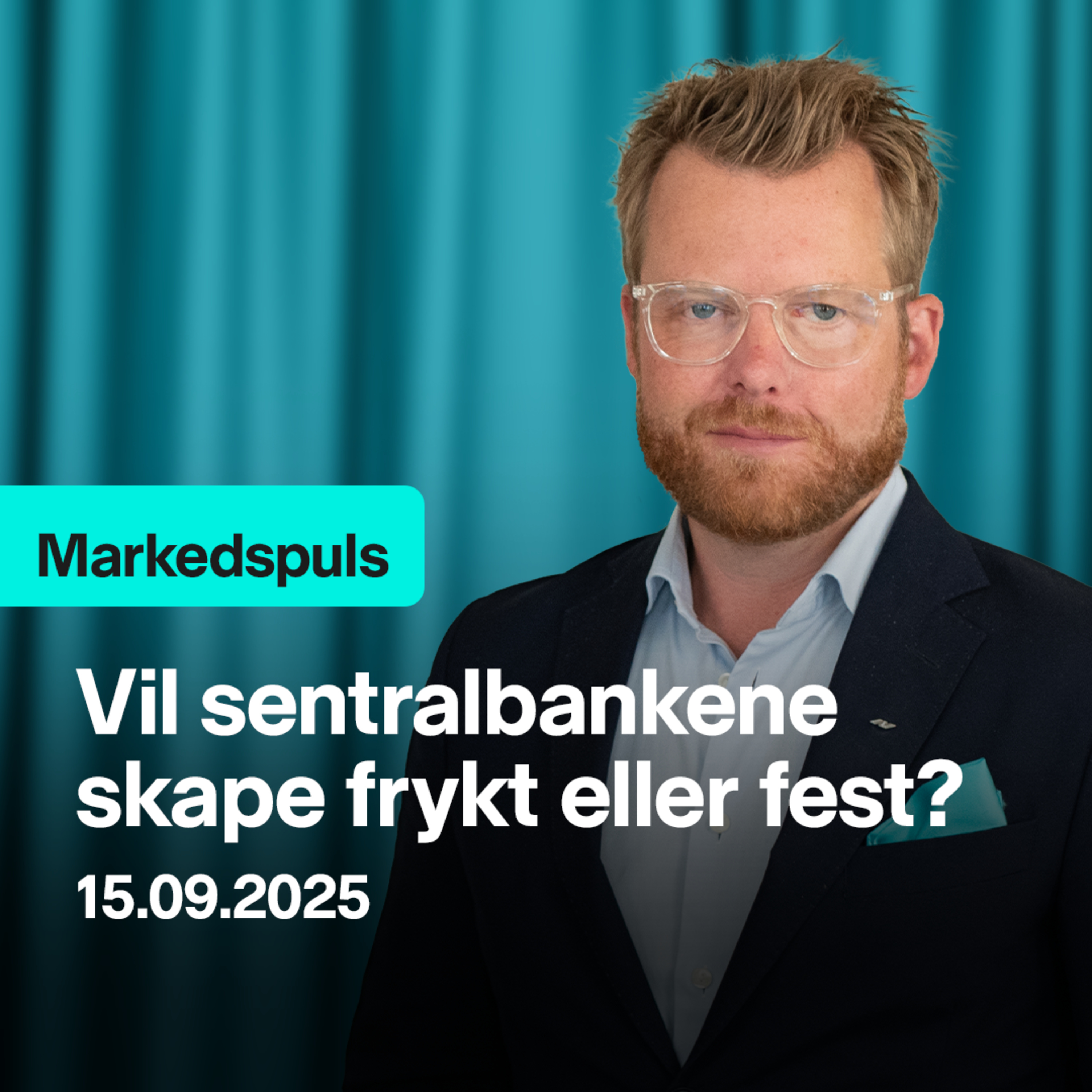 Markedspuls - Vil sentralbankene skape frykt eller fest? episode artwork