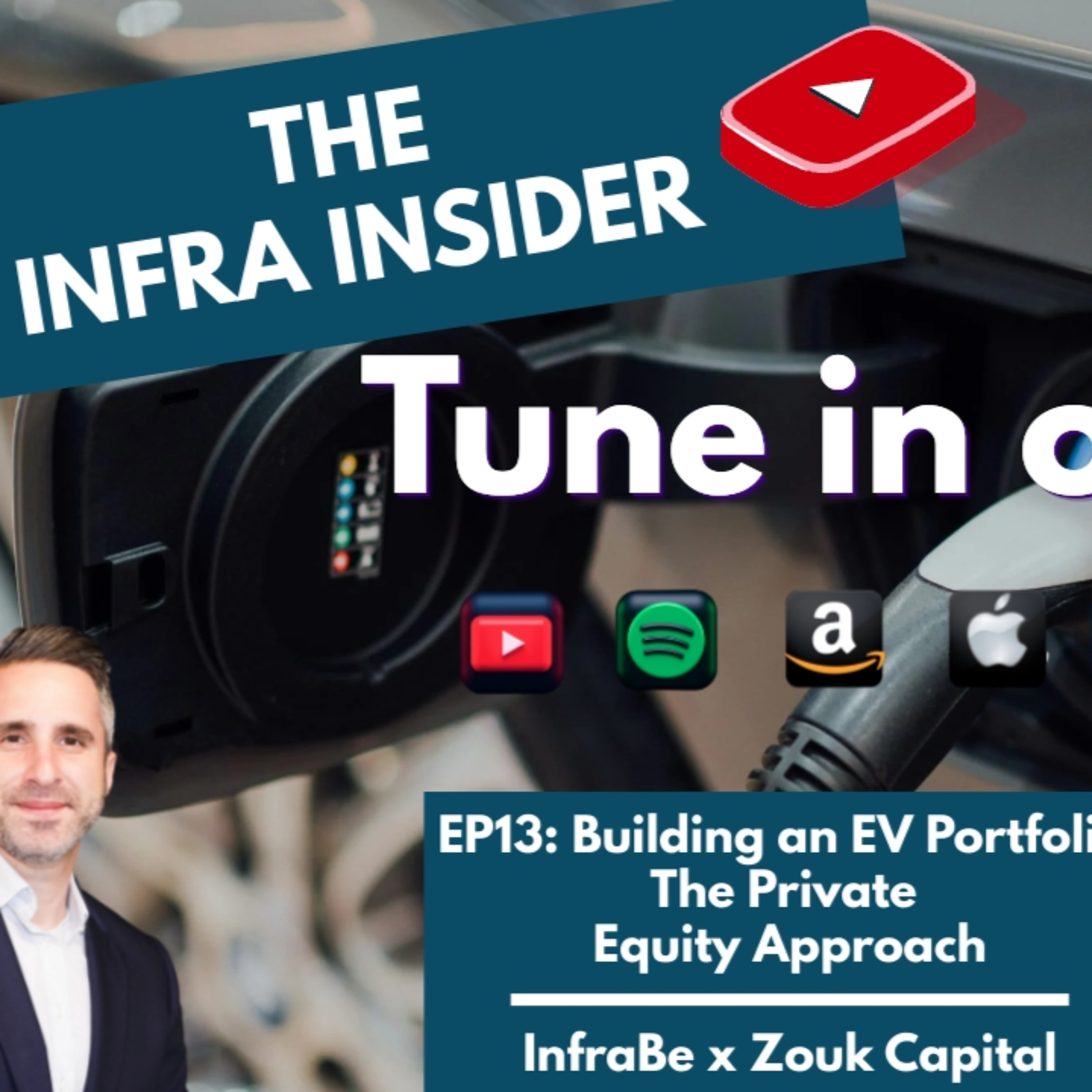 The Infra Insider - Episode 13: Building an EV Portfolio: The Private Equity Approach