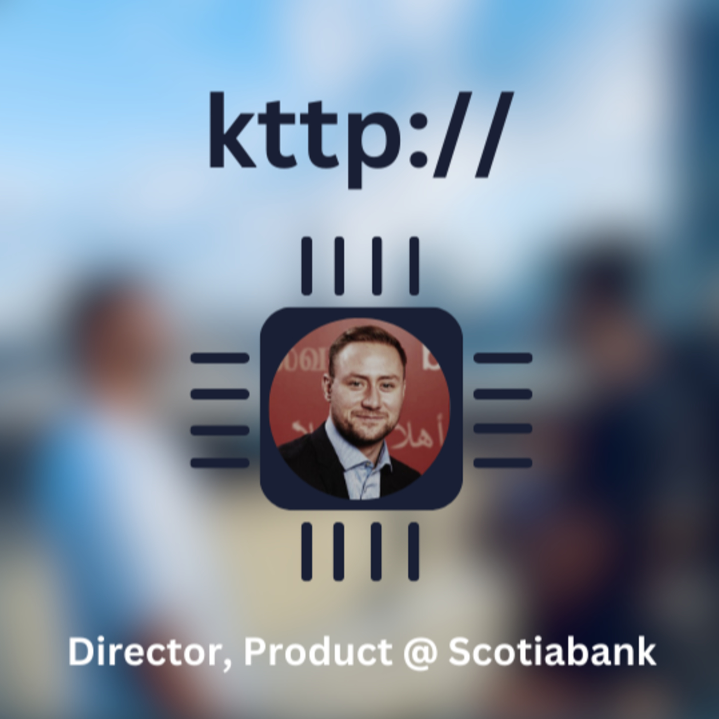 Adrian Haight, Director of Product @ Scotiabank episode artwork