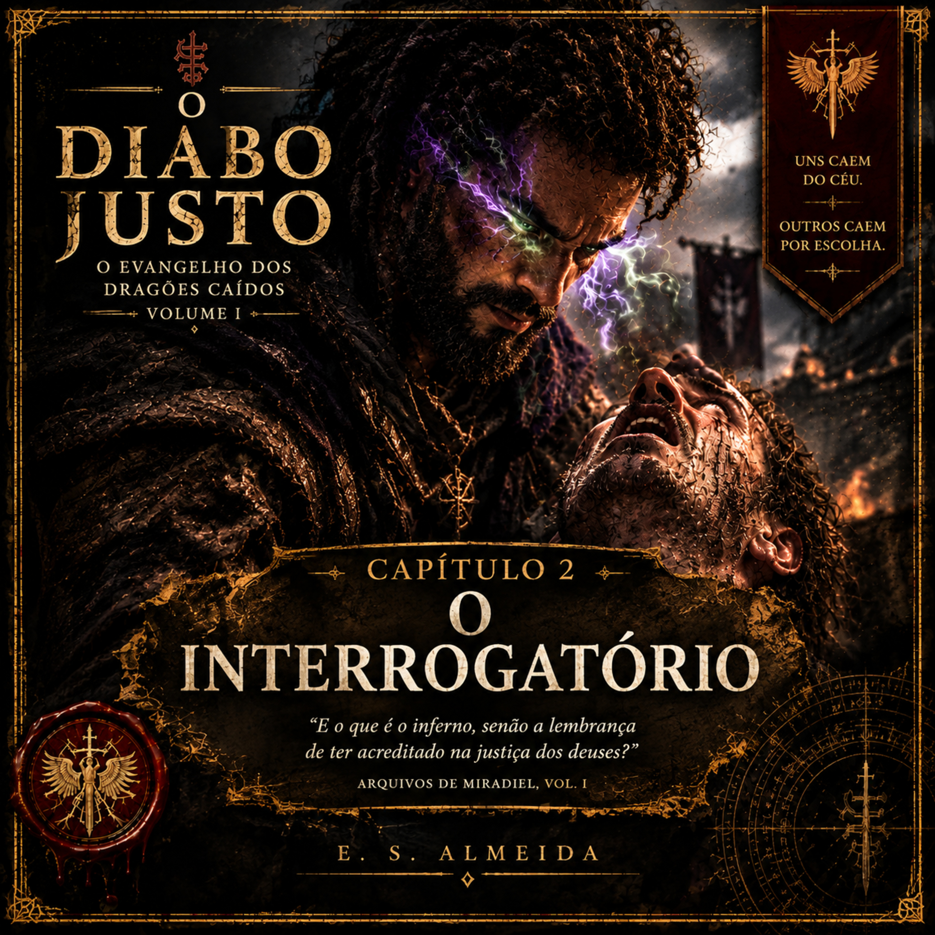 O DIABO JUSTO — Capítulo 2: O Interrogatório | O Evangelho dos Dragões Caídos