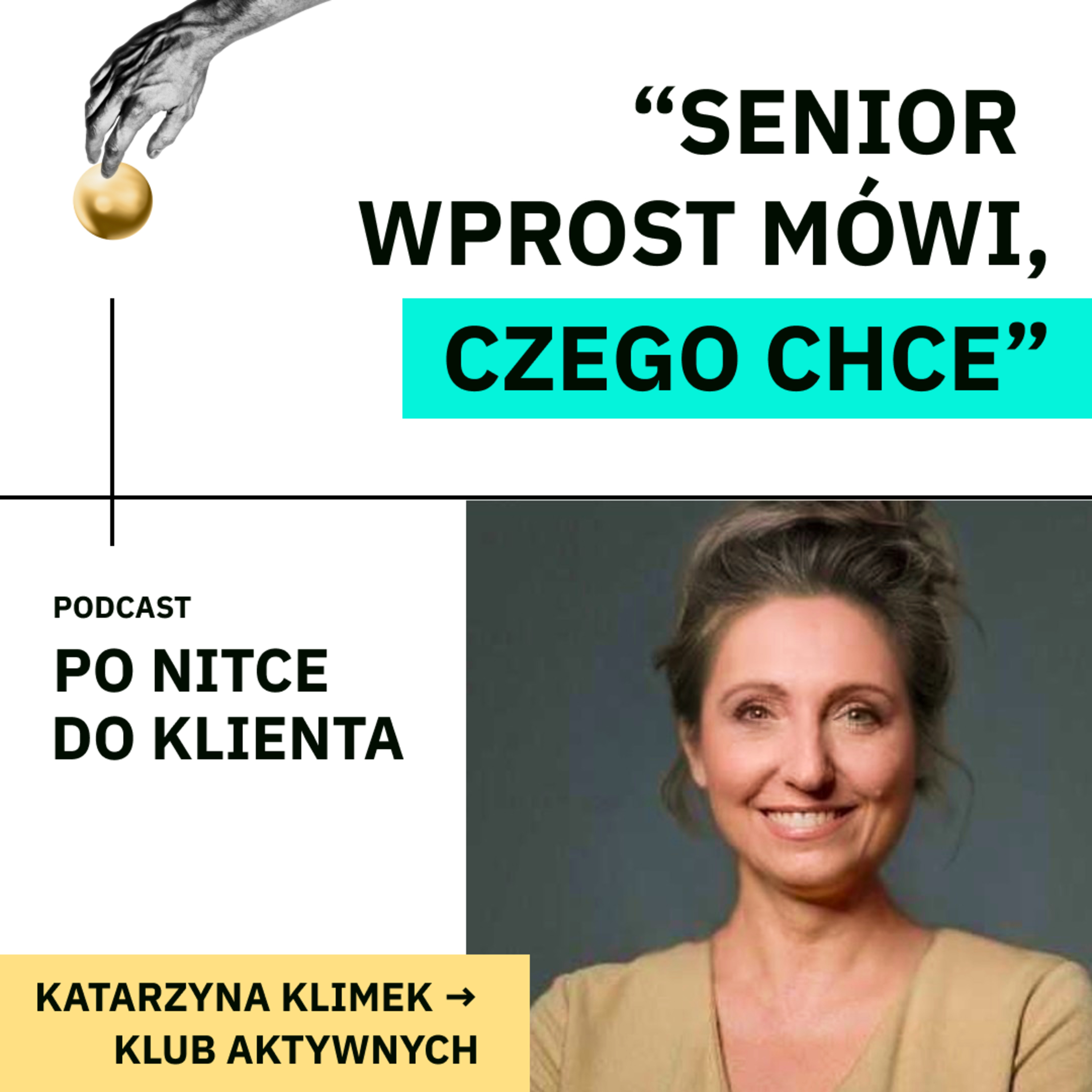 #5 Senior to pełnowartościowy klient | Katarzyna Klimek, Klub Aktywnych