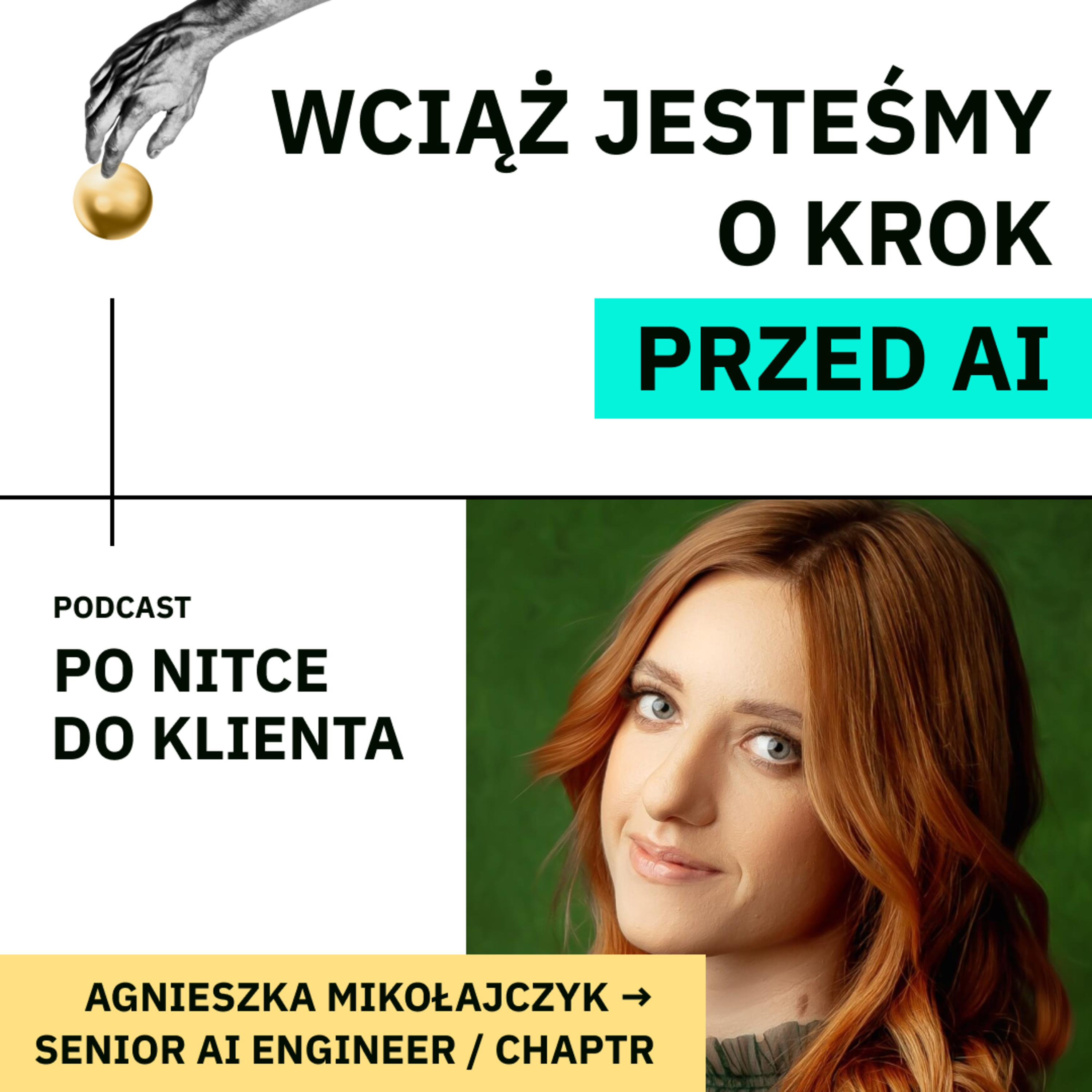 #6 Czy AI rozumie świat tak jak człowiek? | Agnieszka Mikołajczyk, Senior AI Engineer @ CHAPTR