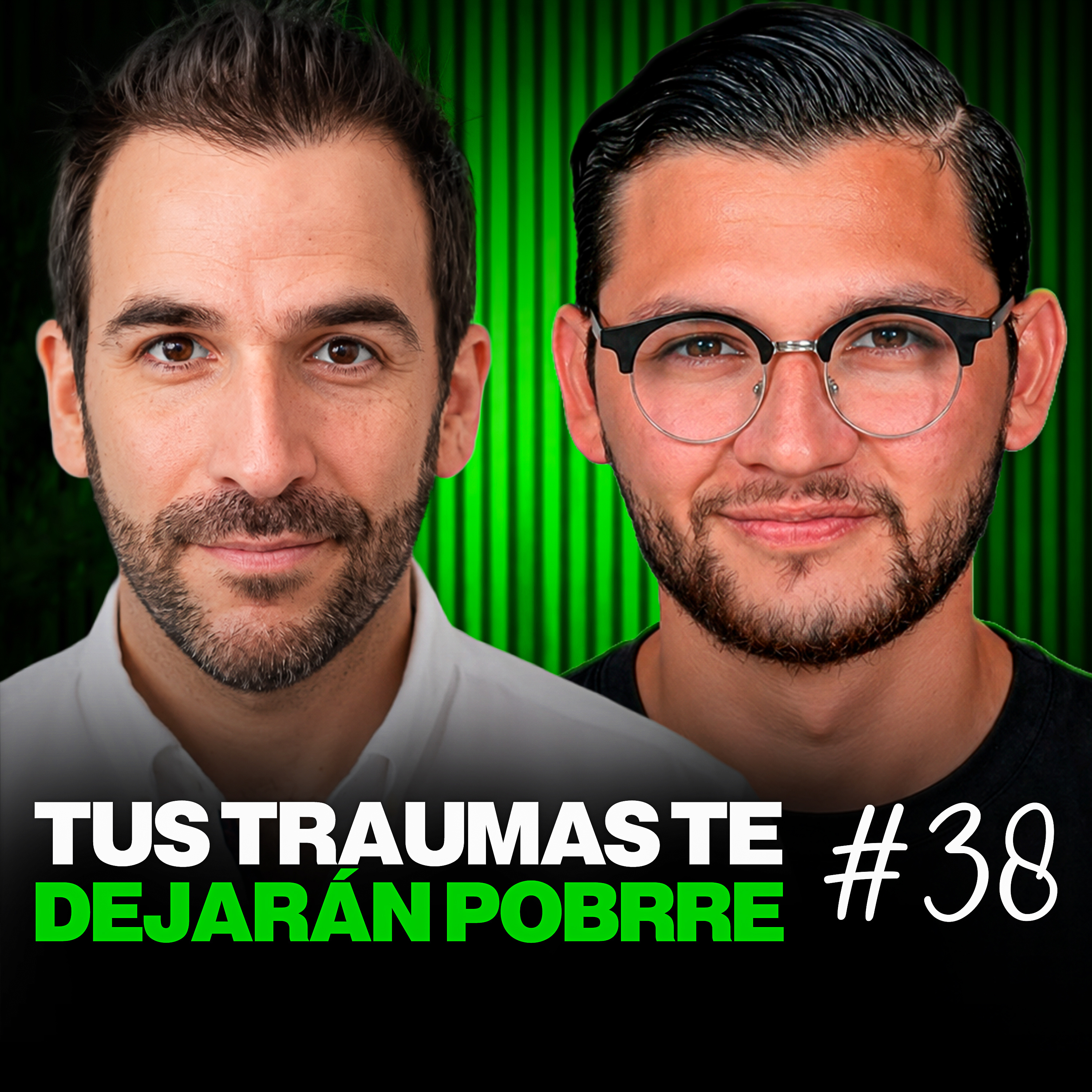 38. Rodrigo García Platas: Por qué tus traumas deciden tu riqueza