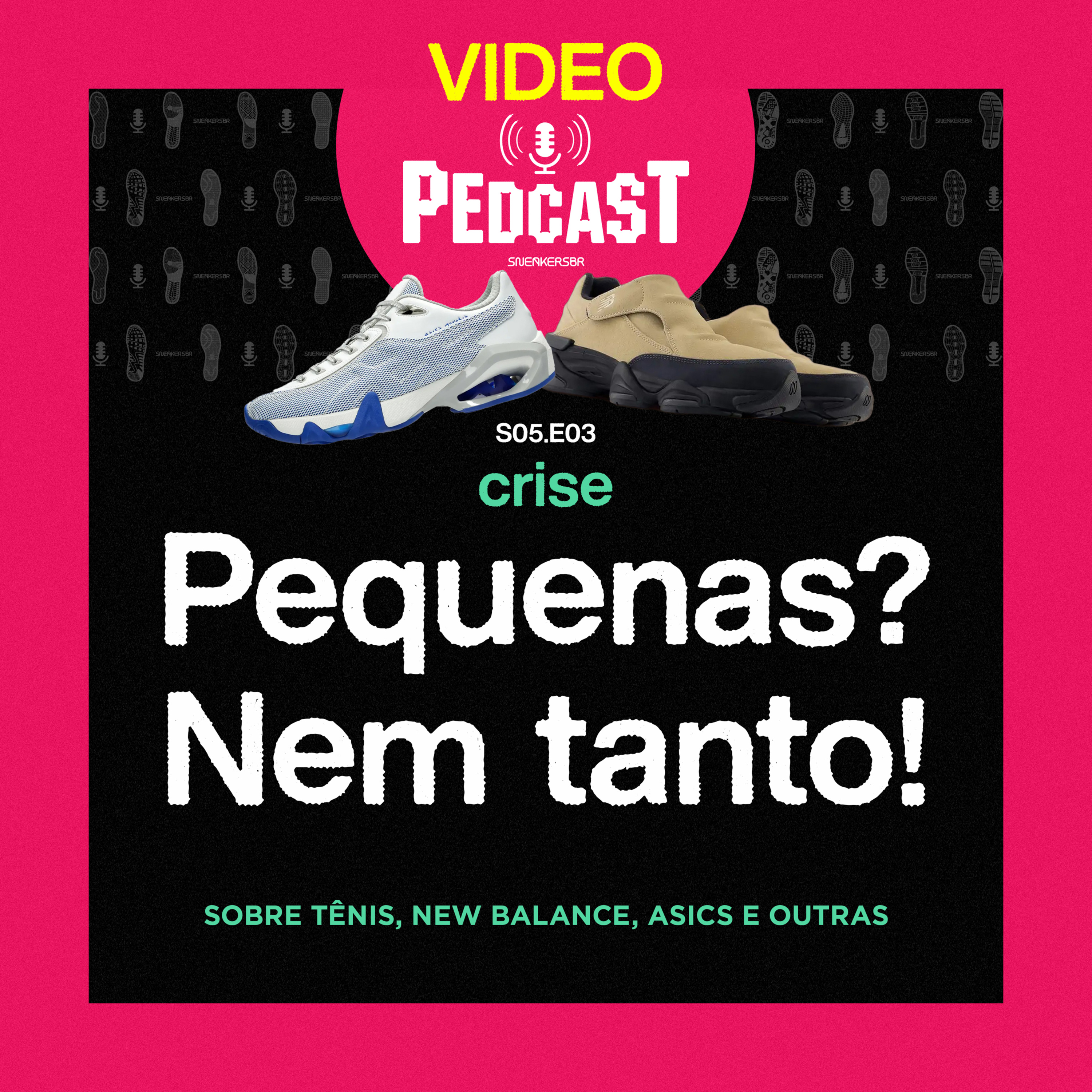 VIDEO | Crise: Pequenas? Nem tanto! Sobre tênis, New Balance, ASICS e outras episode artwork