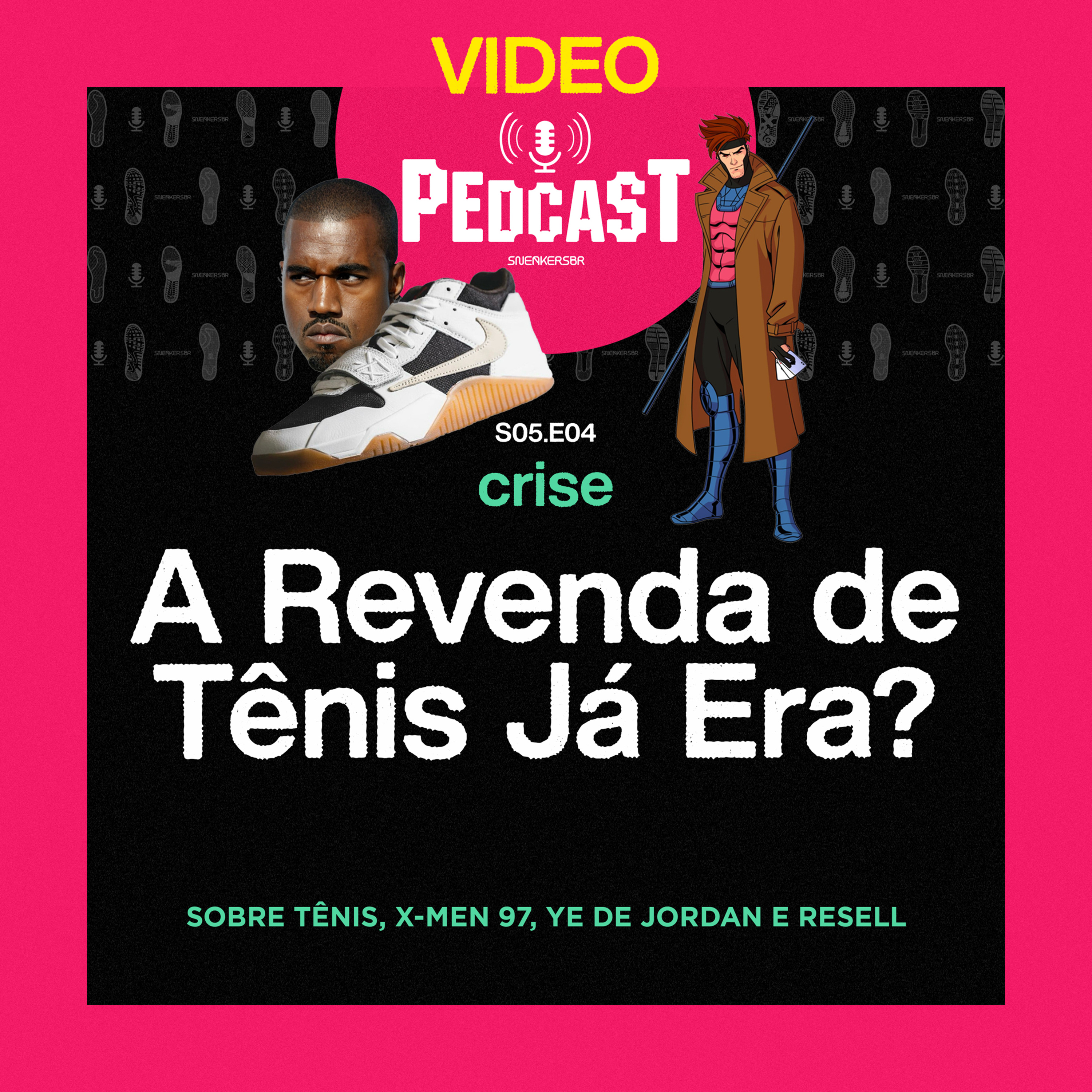 VIDEO | Crise: A Revenda de Tênis Já Era? Sobre tênis, X-Men 97, Ye de Jordan e resell episode artwork