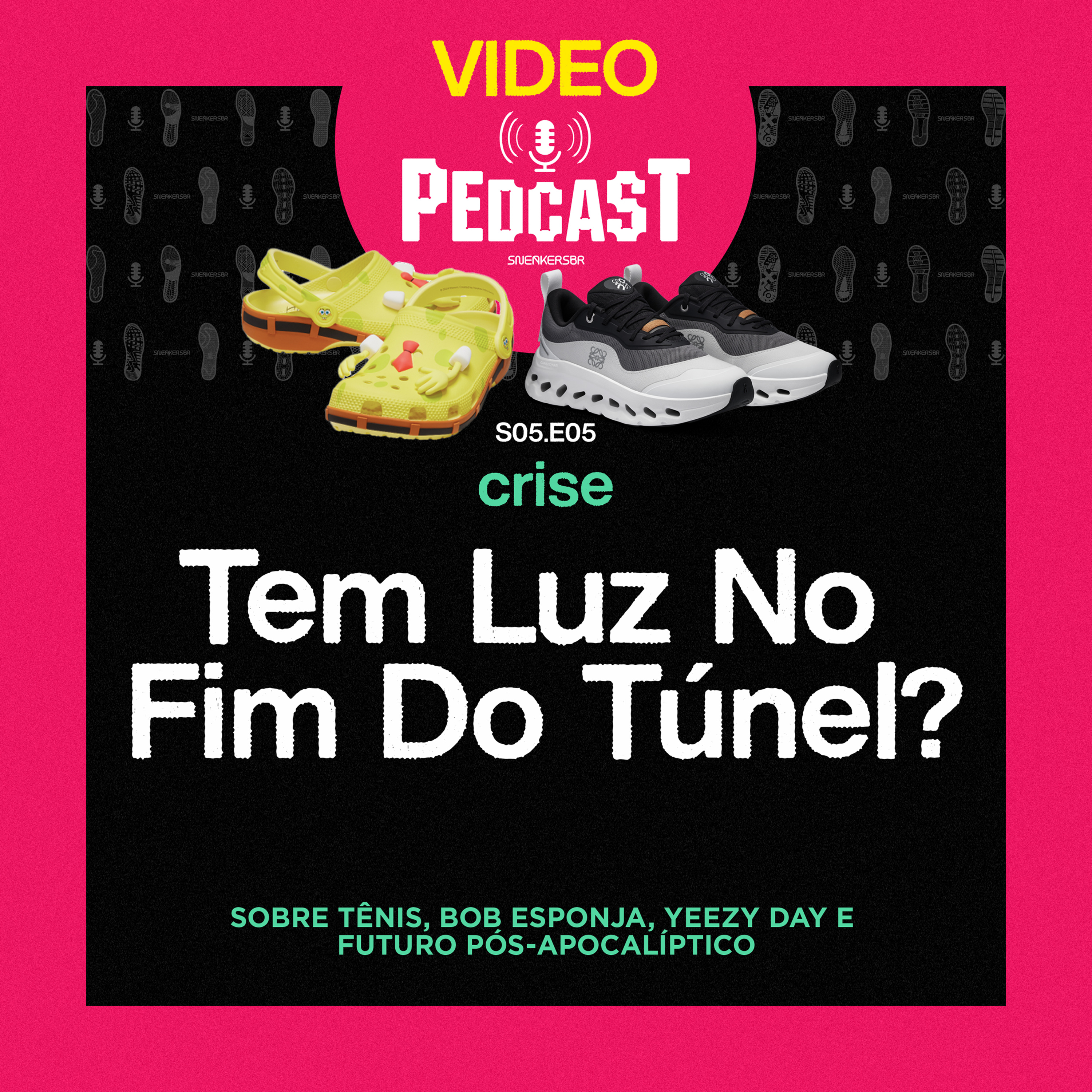 VIDEO | Crise: Tem Luz No Fim Do Túnel? - Pedcast S05E05 Sobre tênis, Bob Esponja, Yeezy Day e Futuro Pós-Apocalíptico episode artwork