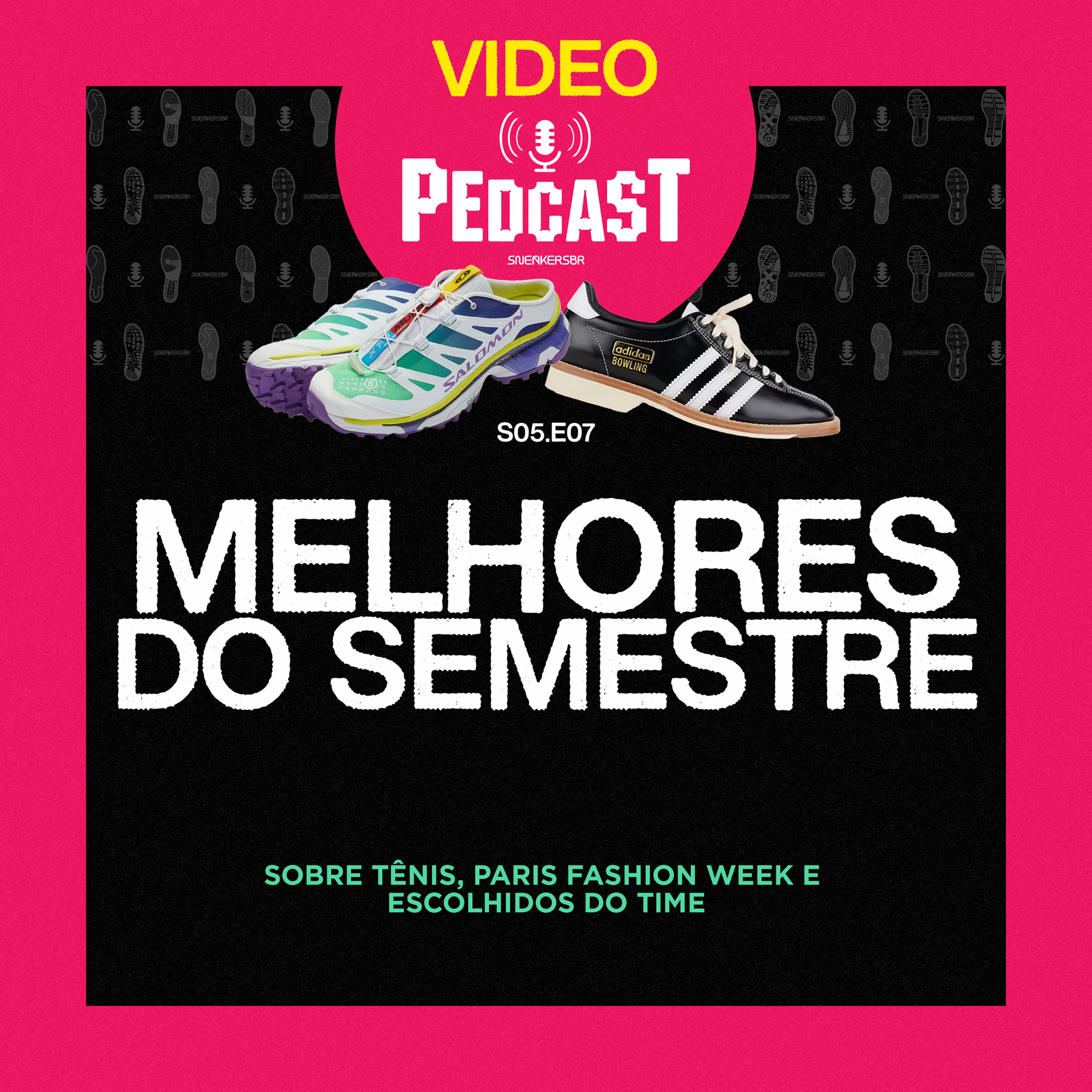 VIDEO | MELHORES DO SEMESTRE- Pedcast S05E07 Sobre tênis, Paris Fashion Week e escolhidos do time episode artwork