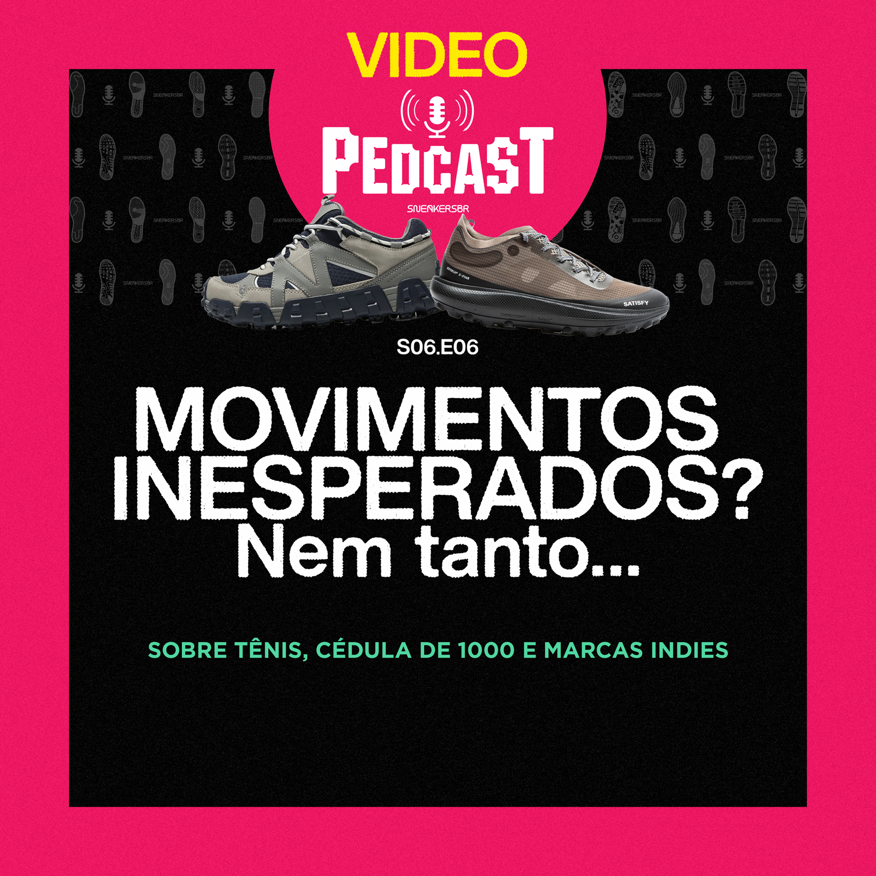VIDEO | MOVIMENTOS INESPERADOS? Nem tanto… - Pedcast S06E06: Sobre tênis, cédula de 1000 e marcas indies episode artwork
