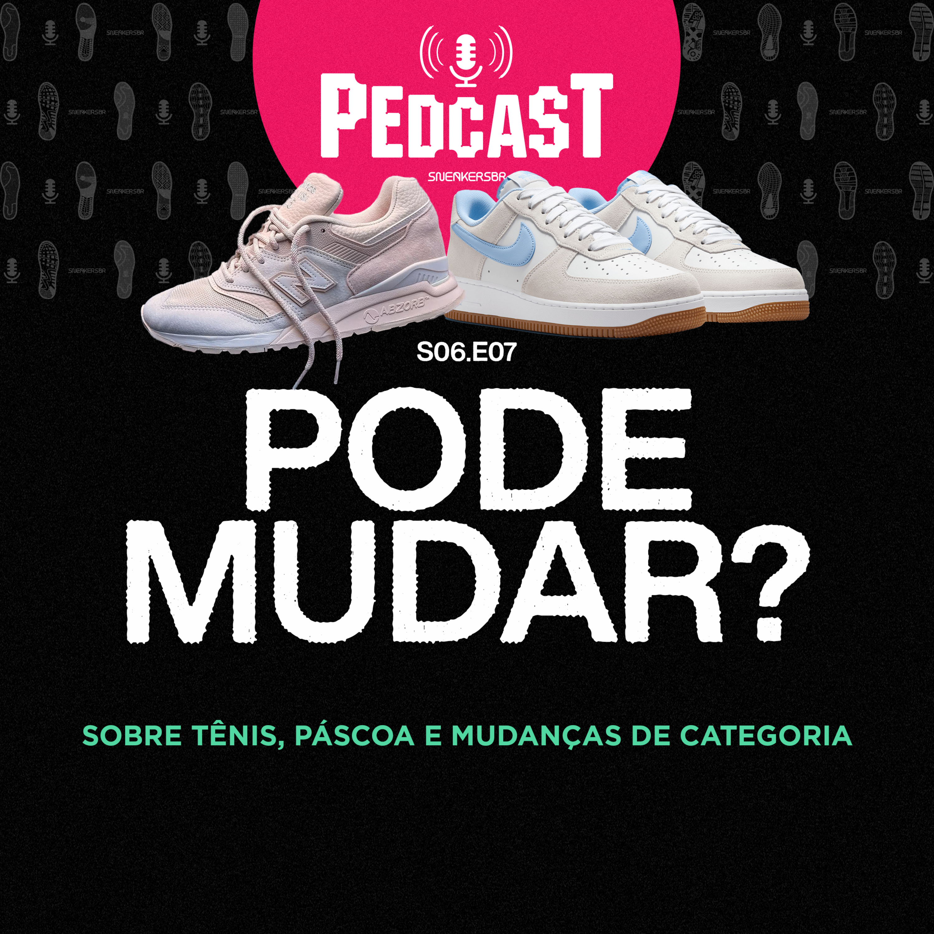 PODE MUDAR? - Pedcast S06E07: Sobre tênis, páscoa e mudanças de categoria episode artwork