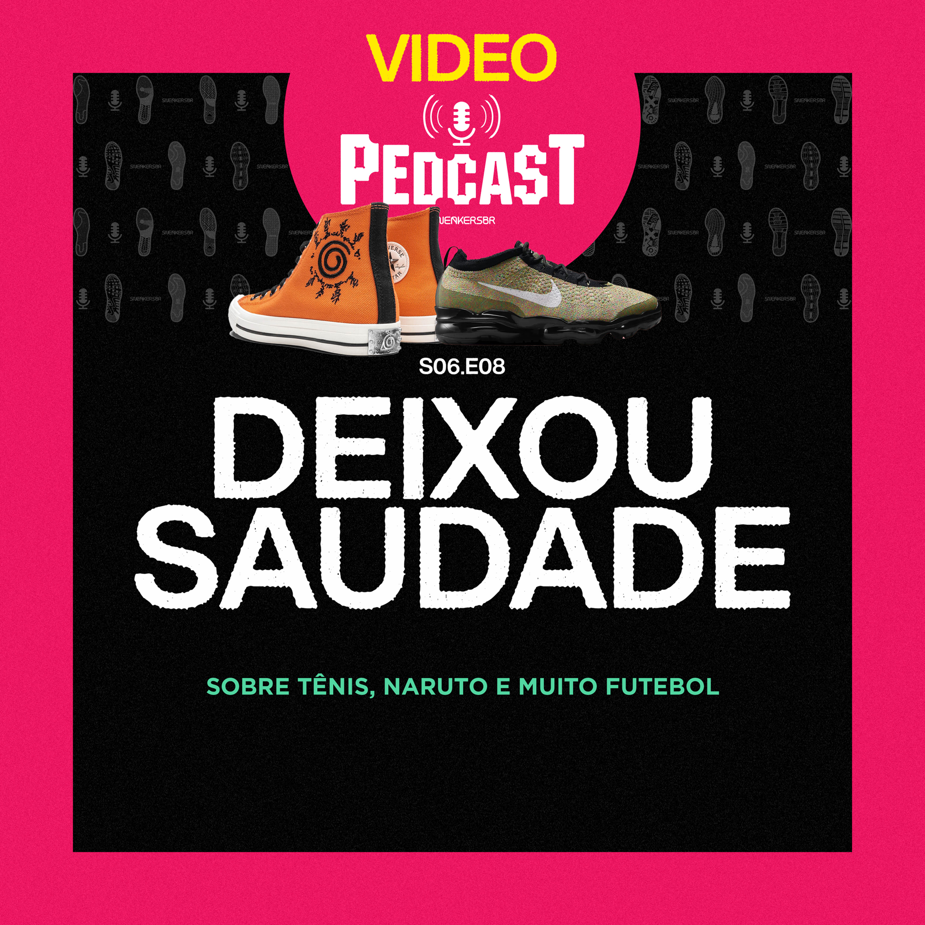 VIDEO | DEIXOU SAUDADE - Pedcast S06E08: Sobre tênis, Naruto e muito futebol episode artwork