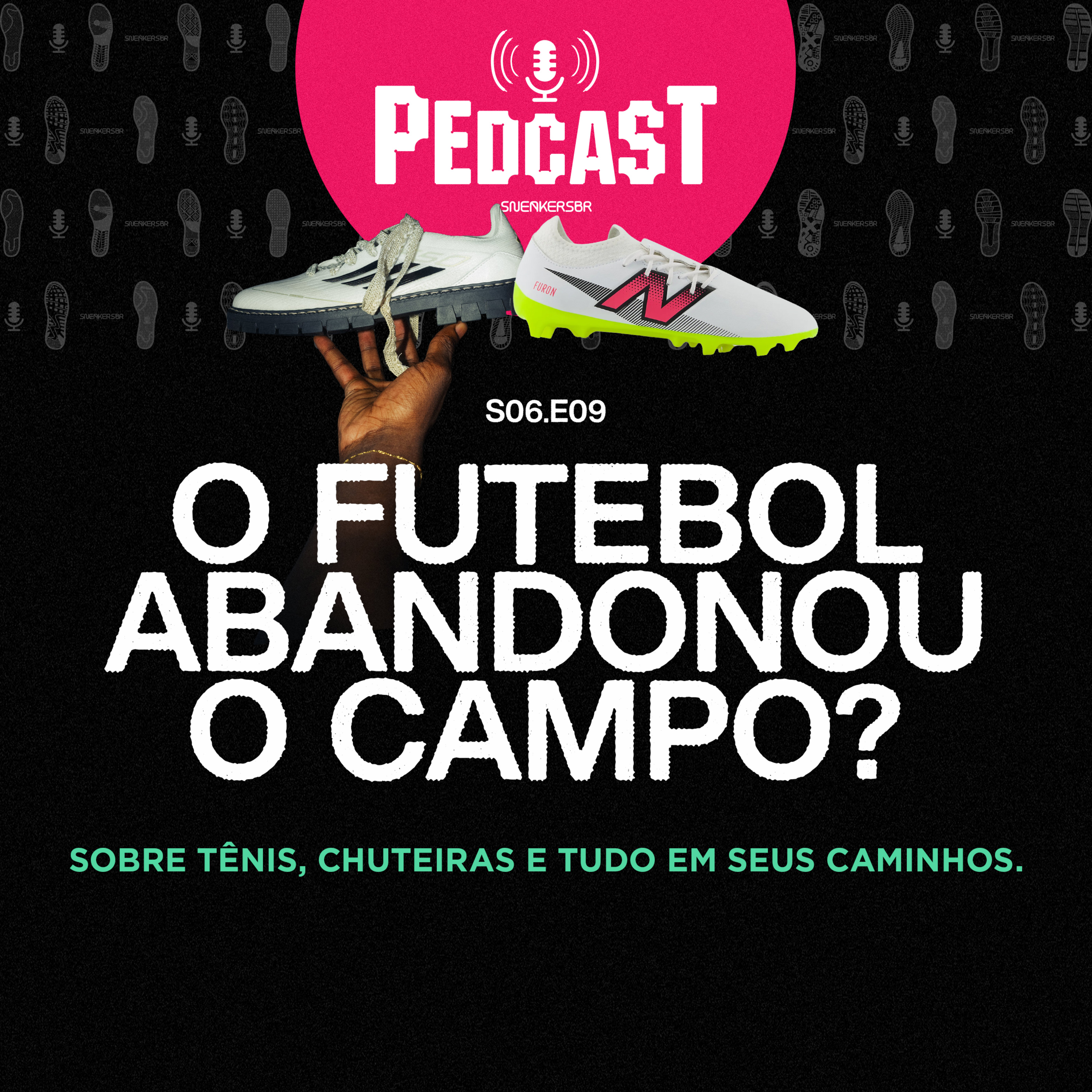 O FUTEBOL ABANDONOU O CAMPO? - Pedcast S0609: Sobre tênis, chuteiras e tudo em seus caminhos. episode artwork