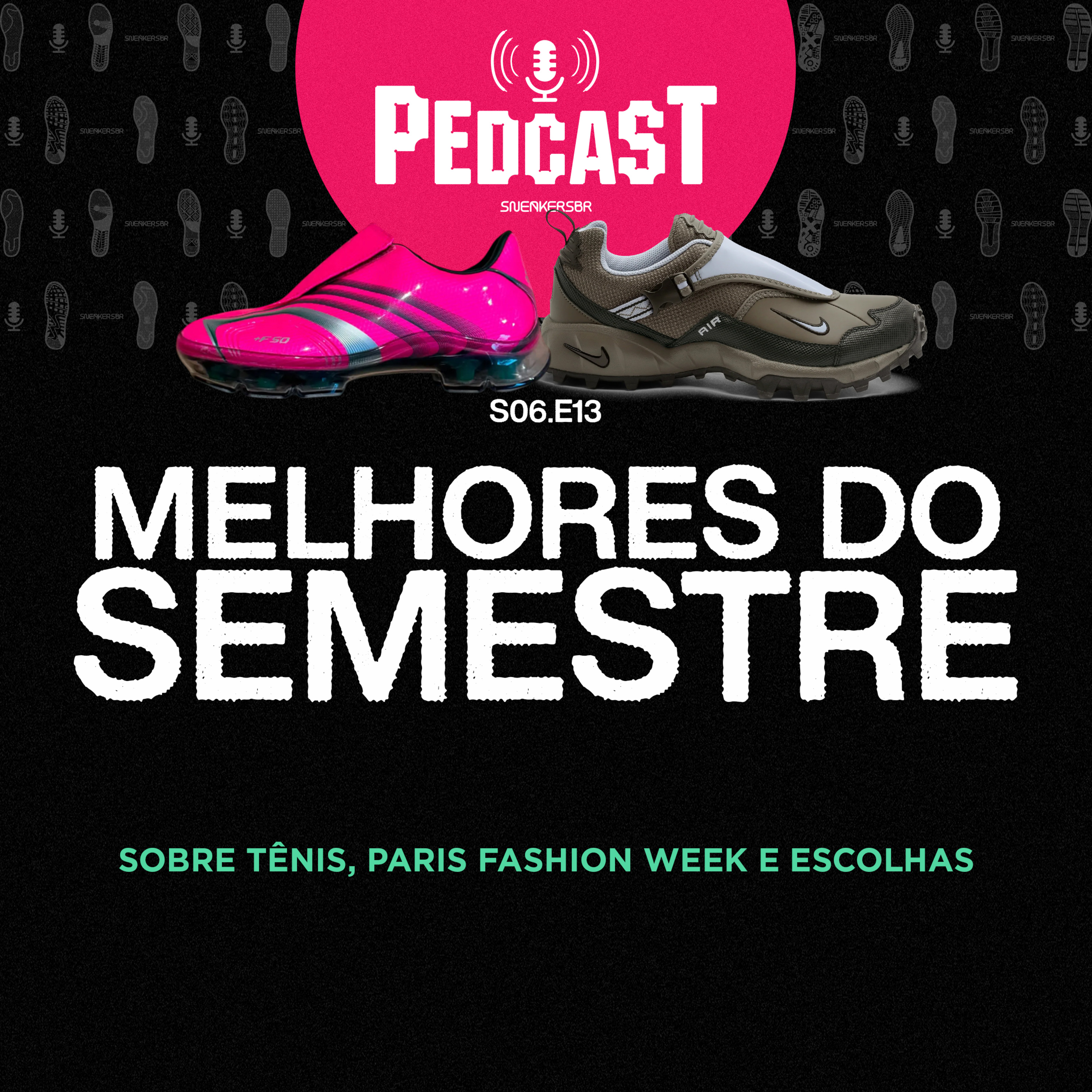 MELHORES DO SEMESTRE - Pedcast S06E13: Sobre tênis, Paris Fashion Week e escolhas episode artwork