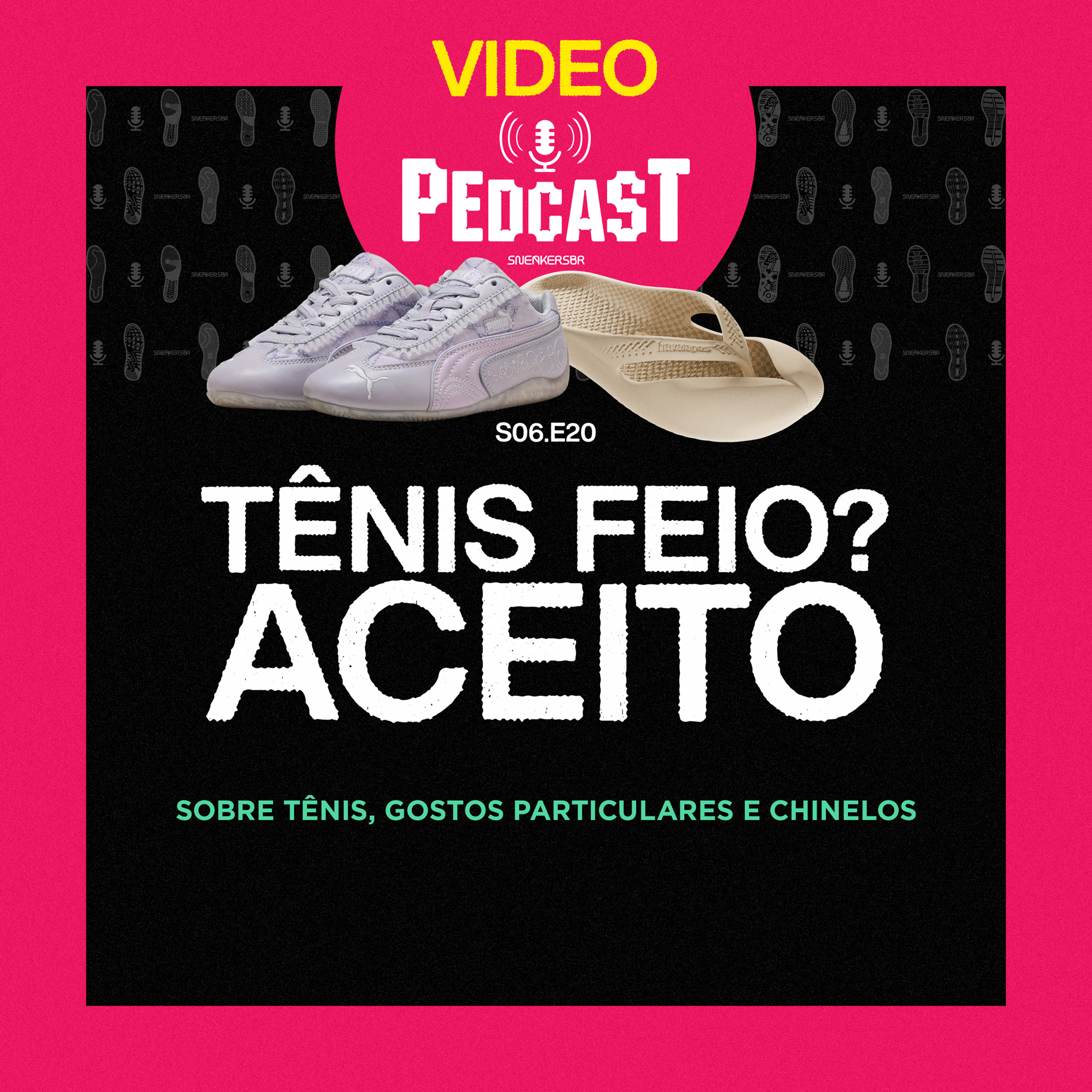 VIDEO | TÊNIS FEIO? ACEITO. - Pedcast S06E20: Sobre tênis, gostos particulares e chinelos