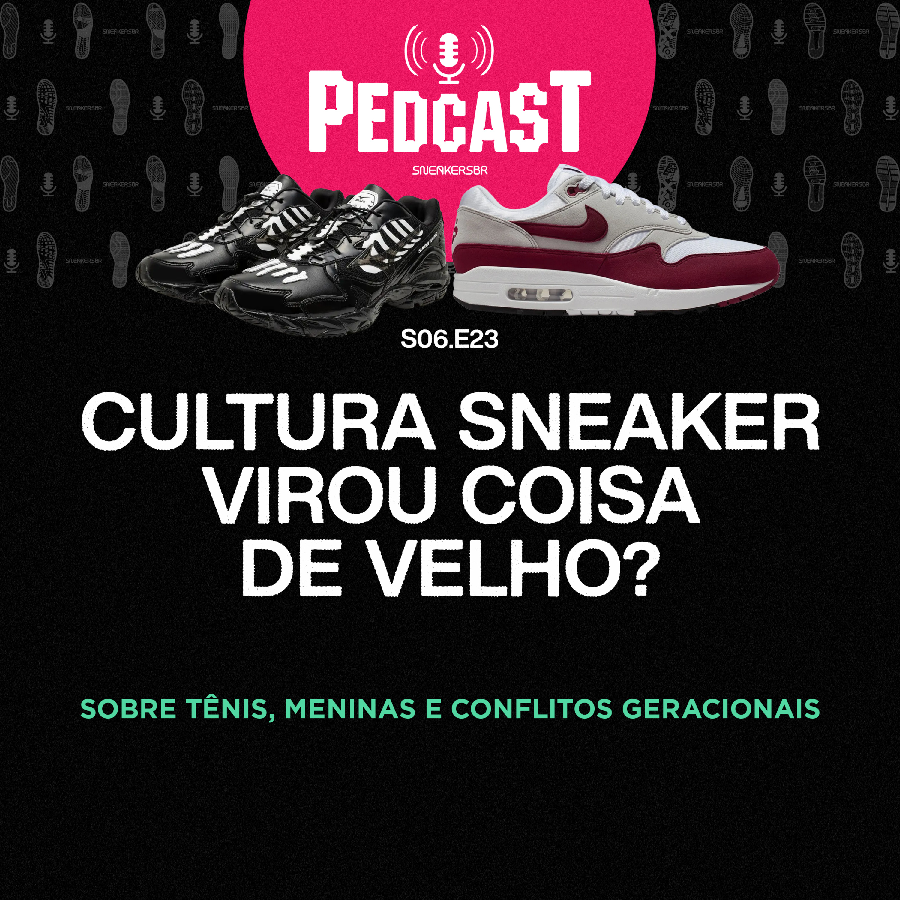 CULTURA SNEAKER VIROU COISA DE VELHO? - Pedcast S06E23: Sobre tênis, meninas e conflitos geracionais episode artwork