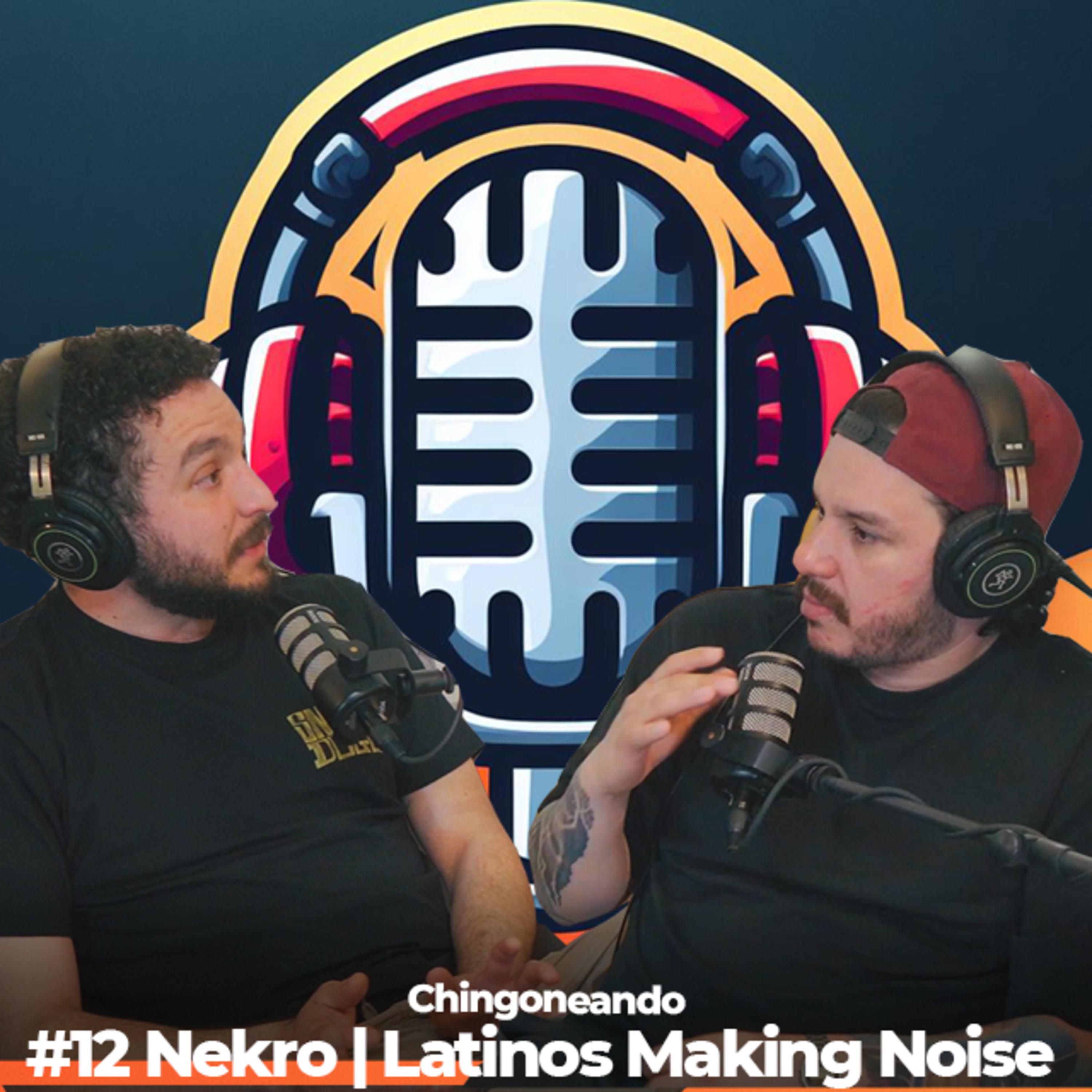 #12 CHINGONEANDO con Nekro | Latinos Making Noise  episode artwork