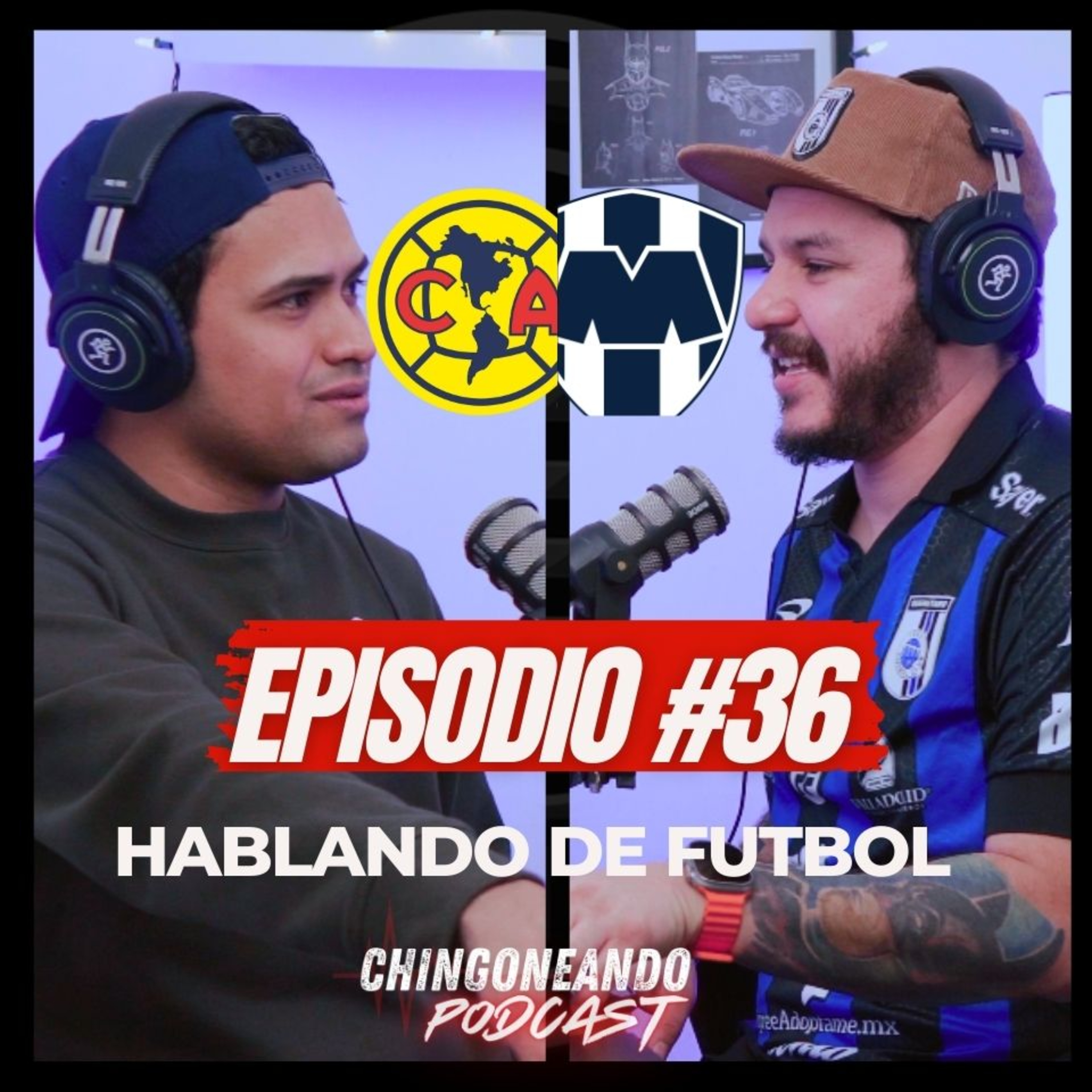 #36 CHINGONEANDO CON EXON | HABLANDO DE FUTBOL |Fútbol Internacional: América vs Monterrey, Mundial de Clubes más... episode artwork