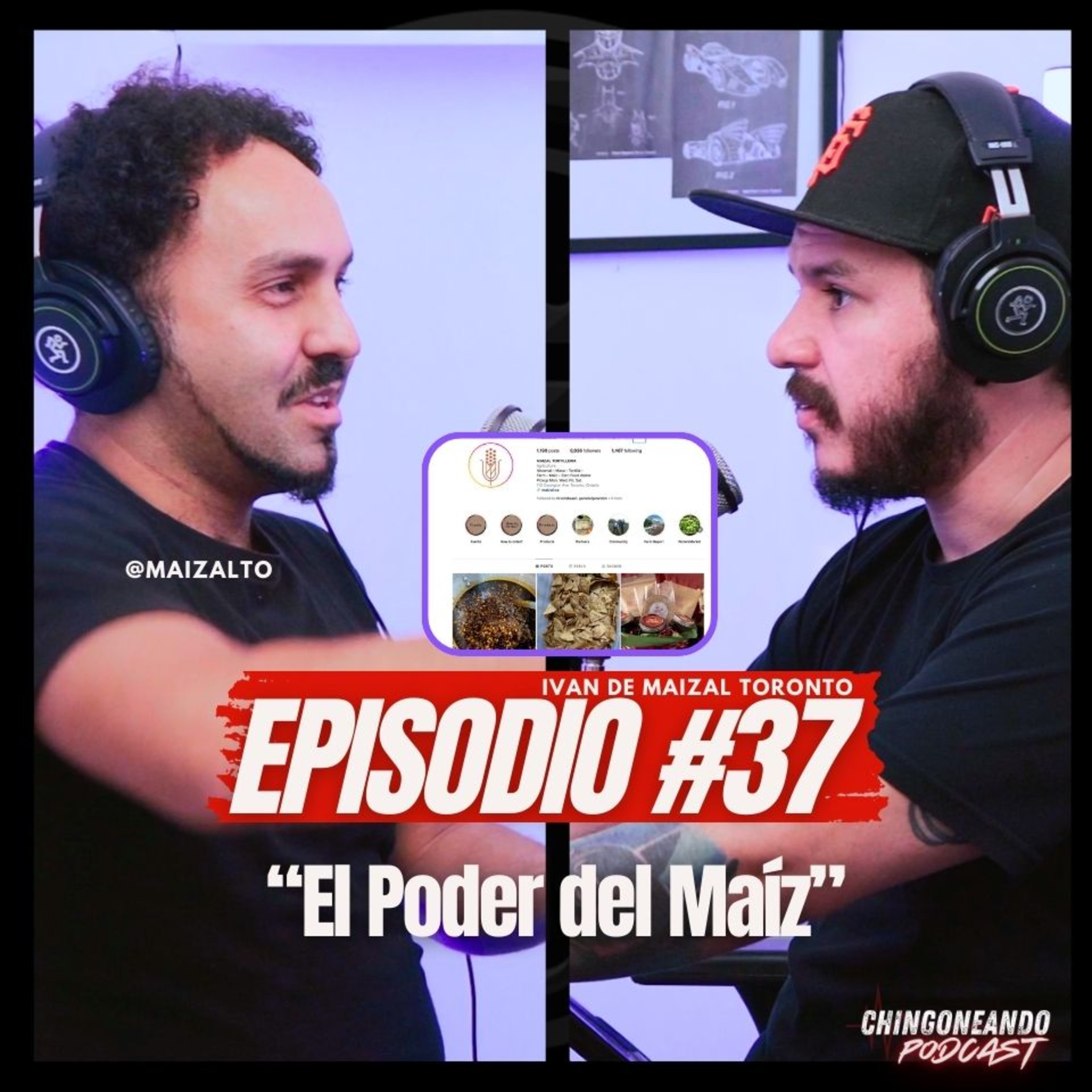 #37 CHINGONEANDO | El Poder del Maíz: Ivan de Maizal y su Inspiradora Historia  episode artwork
