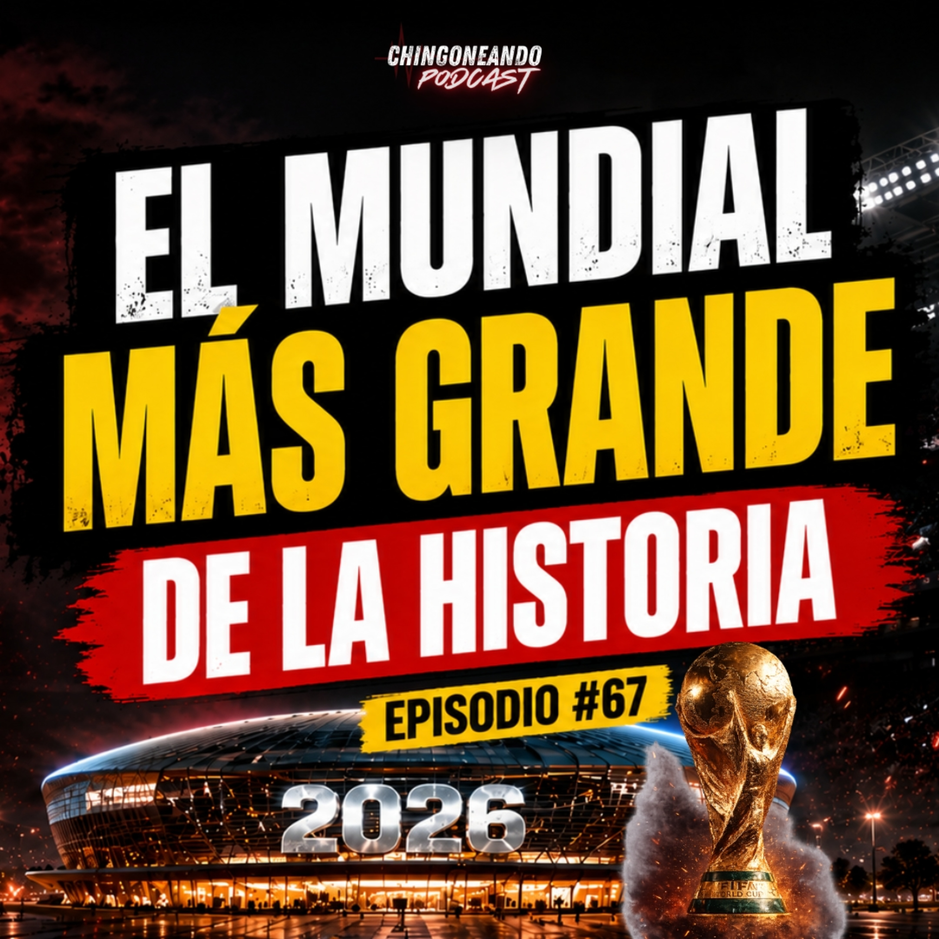 #67 | El Mundial 2026 Cambiará el Fútbol Para Siempre ⚽ ft. Exon de la Torre episode artwork