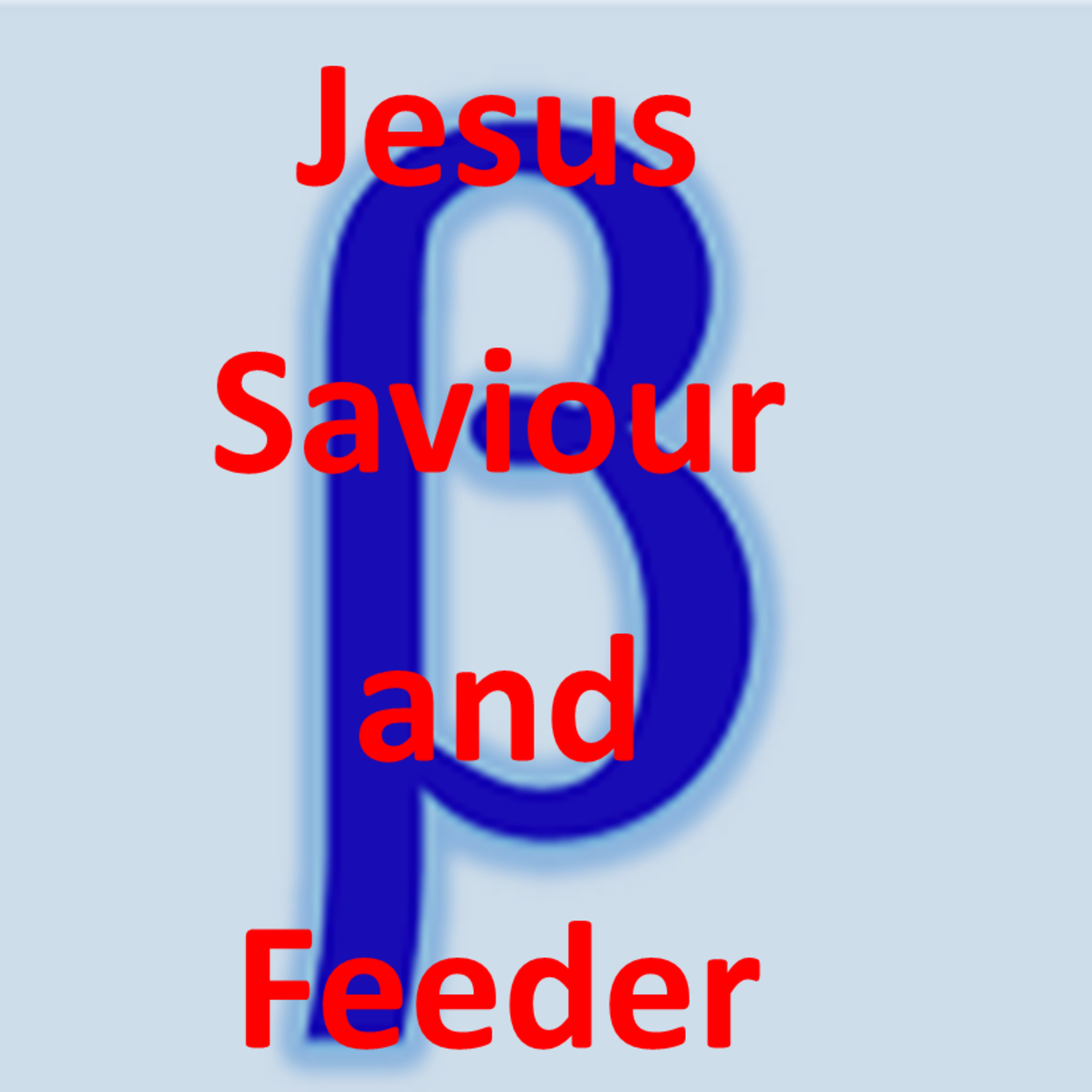Jesus: Saviour and Feeder episode artwork