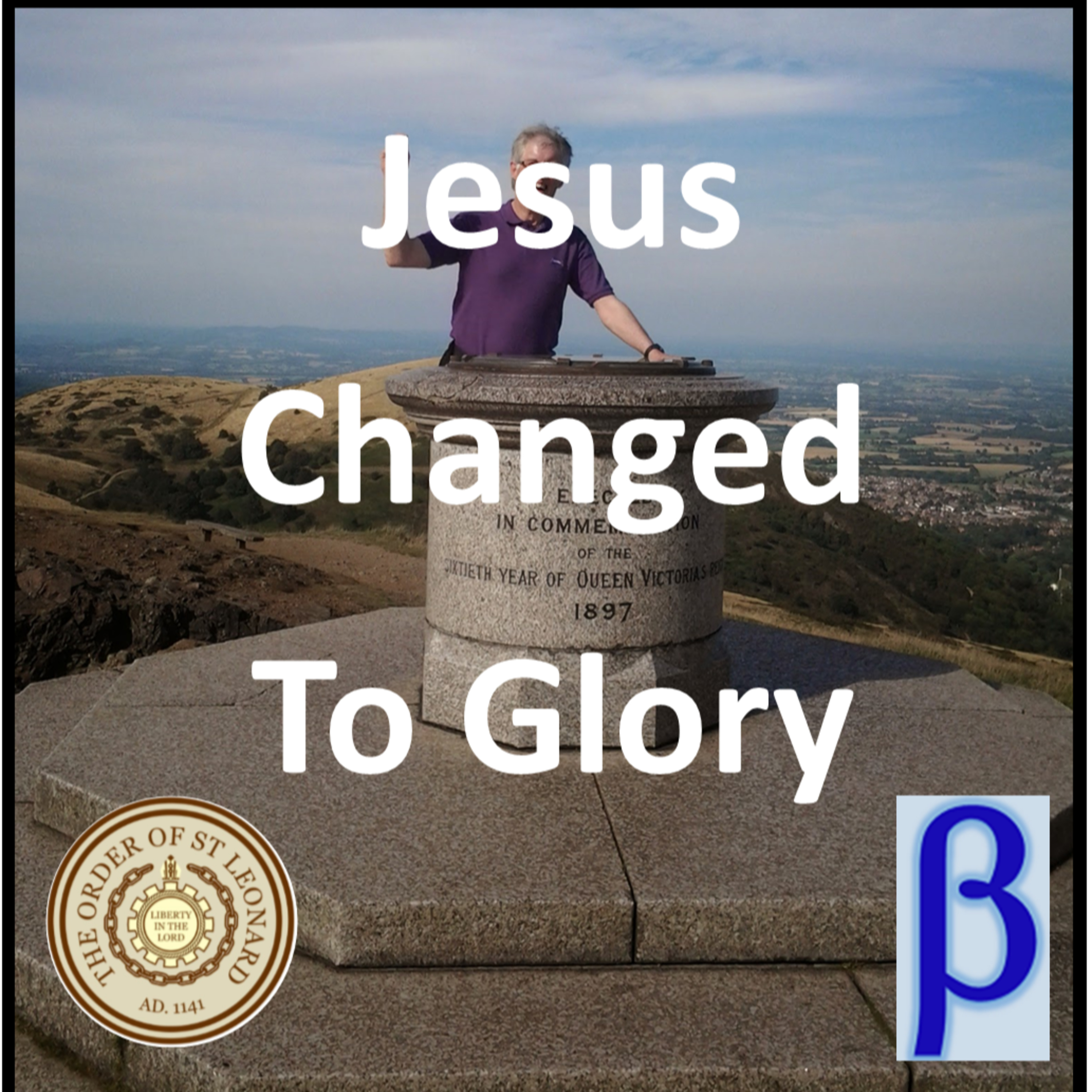 Jesus Changed to Glory episode artwork