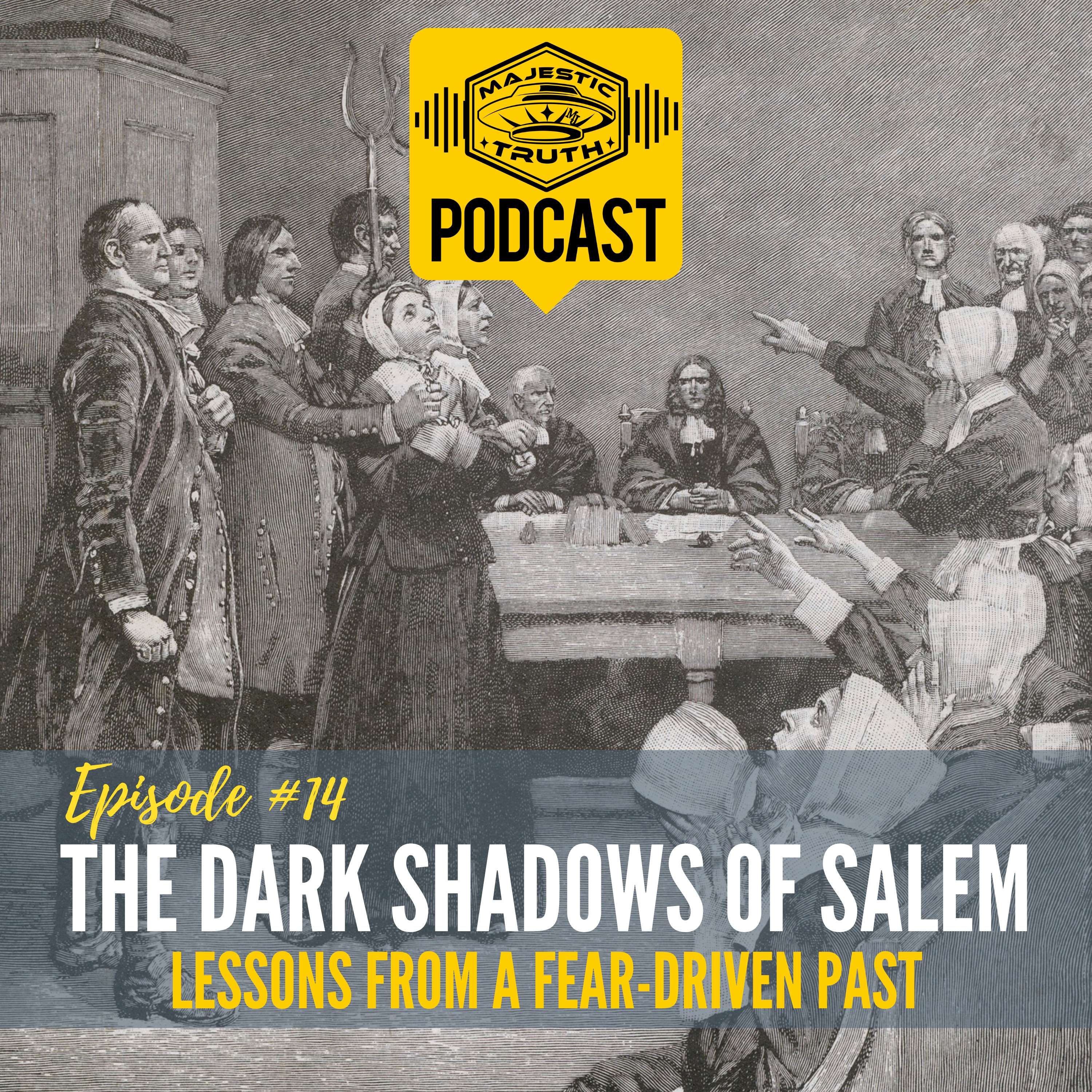 Episode #14: The Dark Shadows of Salem, Lessons from a Fear-Driven Past