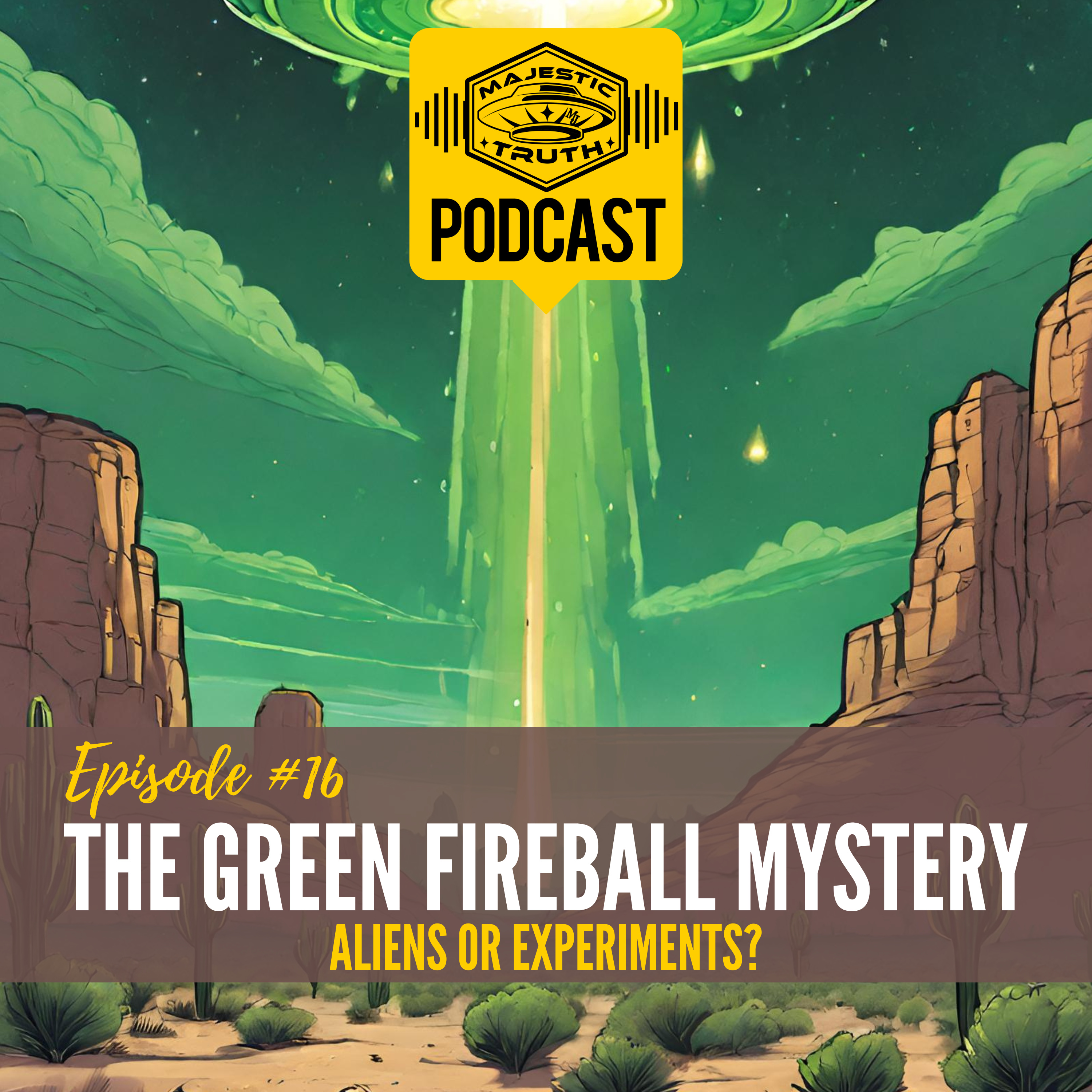 Episode #16: The Green Fireball Mystery - Aliens or Experiments?