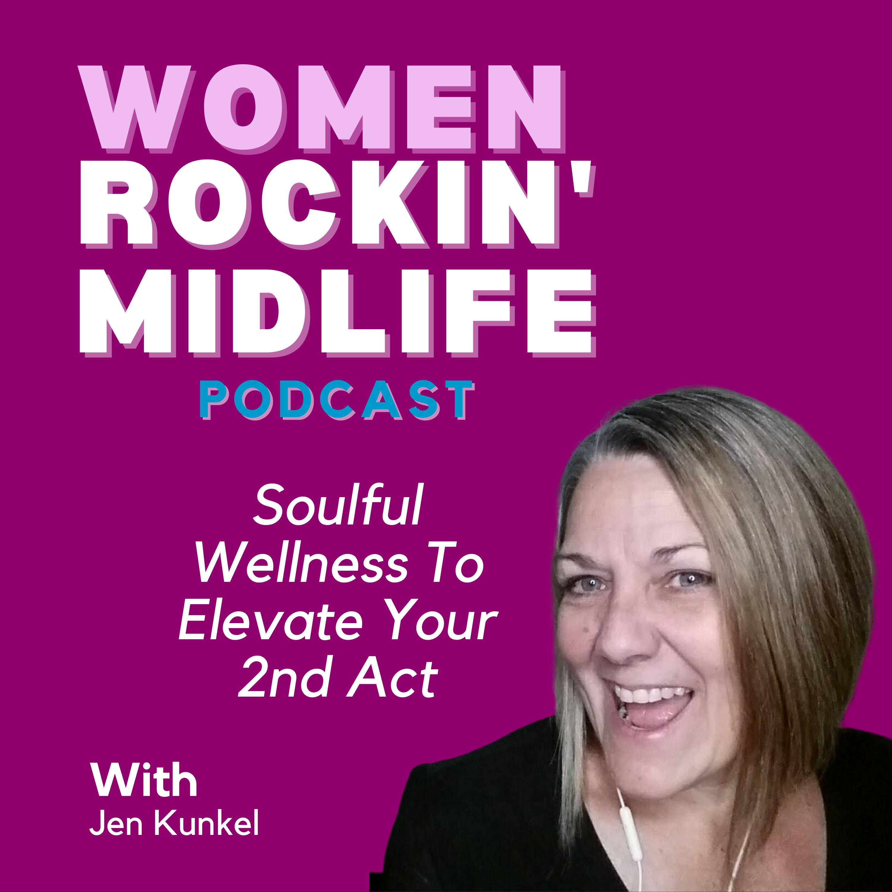 Women Rockin\' Midlife: Soulful Wellness to Elevate Your 2nd Act