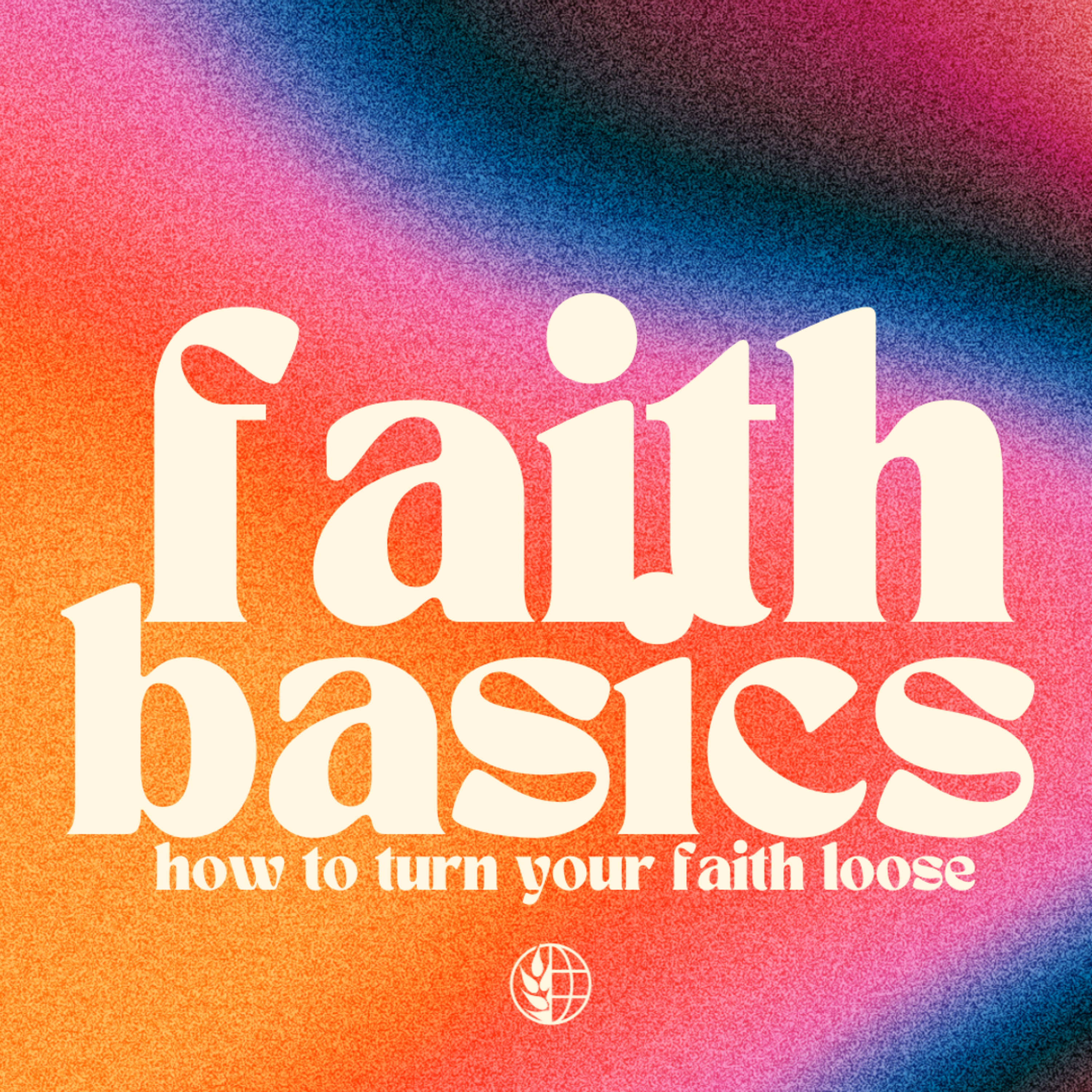 Faith Basics pt. 14 – How To Turn Your Faith Loose: Pastor Jim Ames episode artwork
