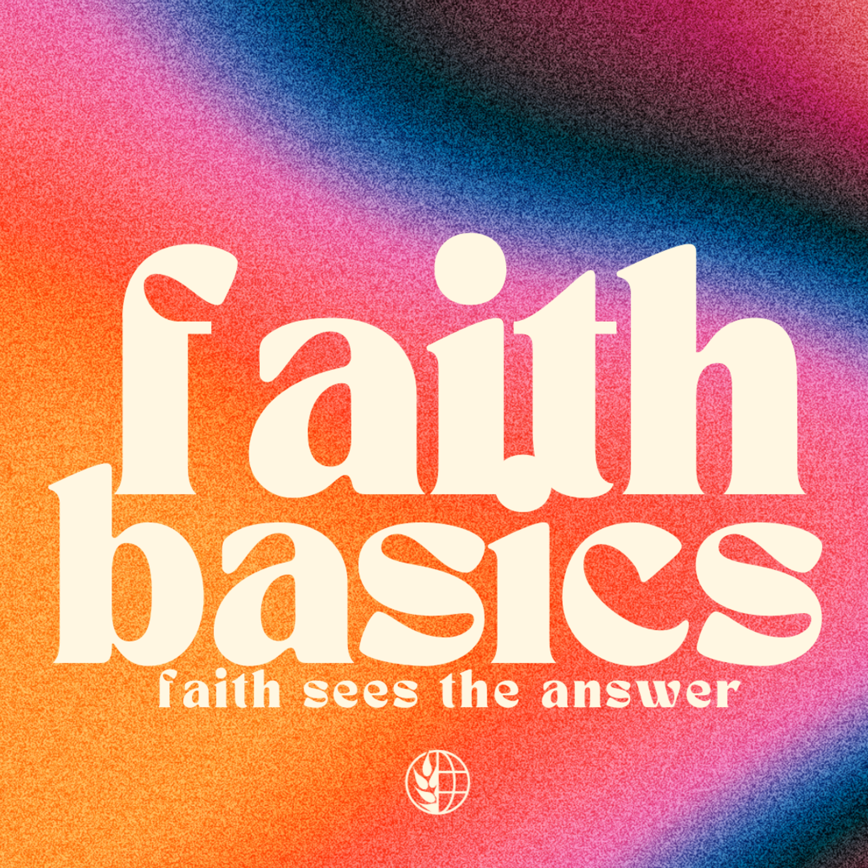 Faith Basics pt. 10 – Faith Sees The Answer: Pastor Jim Ames episode artwork