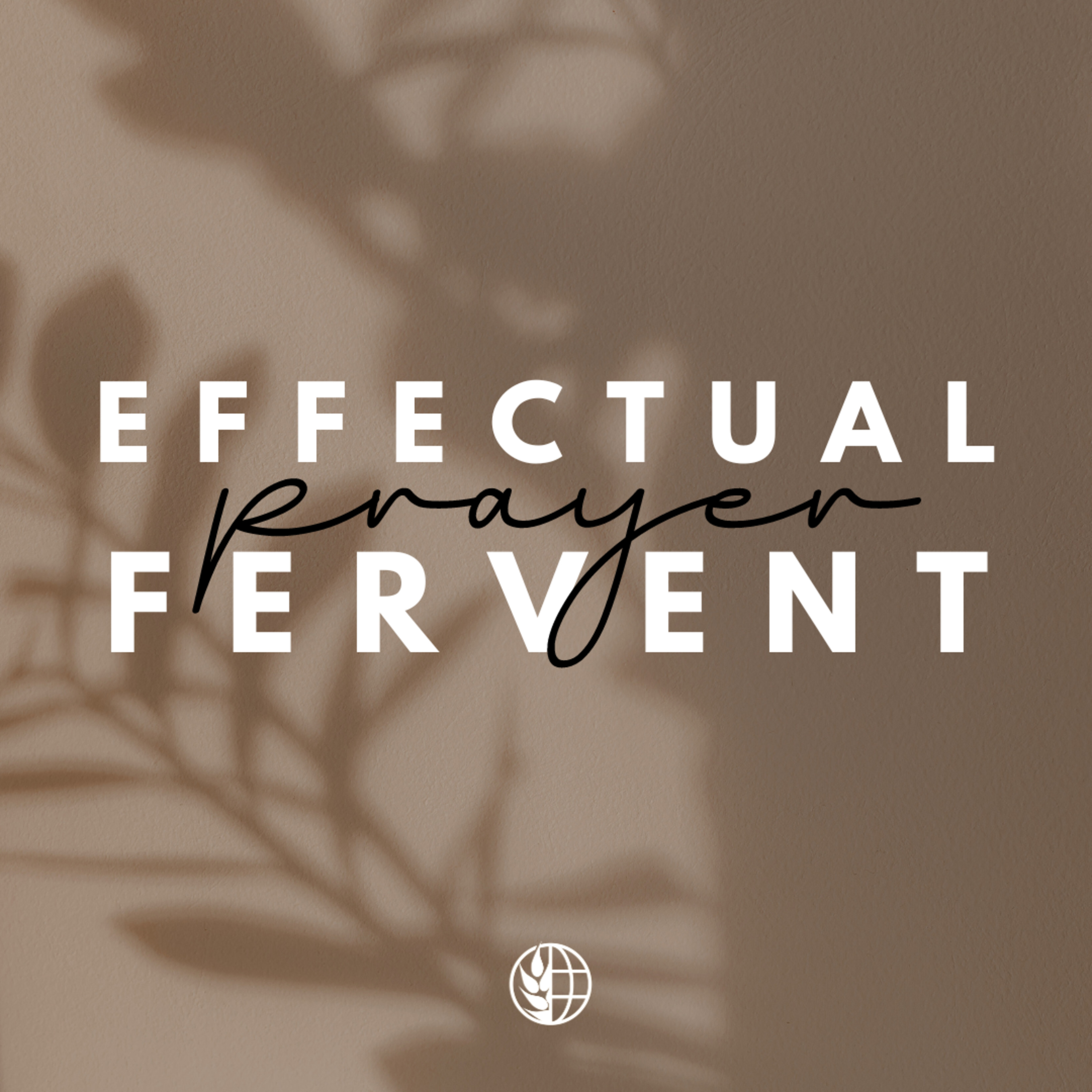 Effectual Fervent Prayer- Part 14: How To Watch in Prayer episode artwork