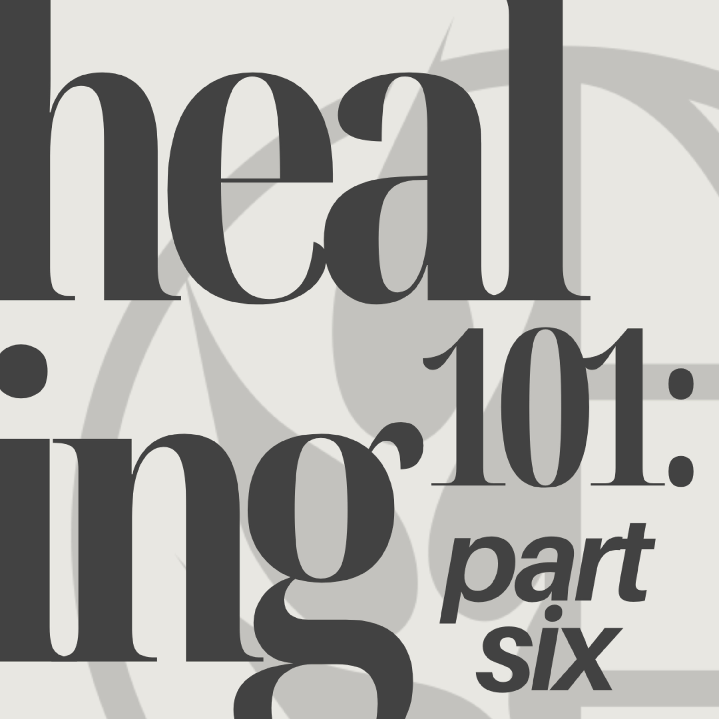 Healing 101 pt. 6: Pastor Jim Ames episode artwork
