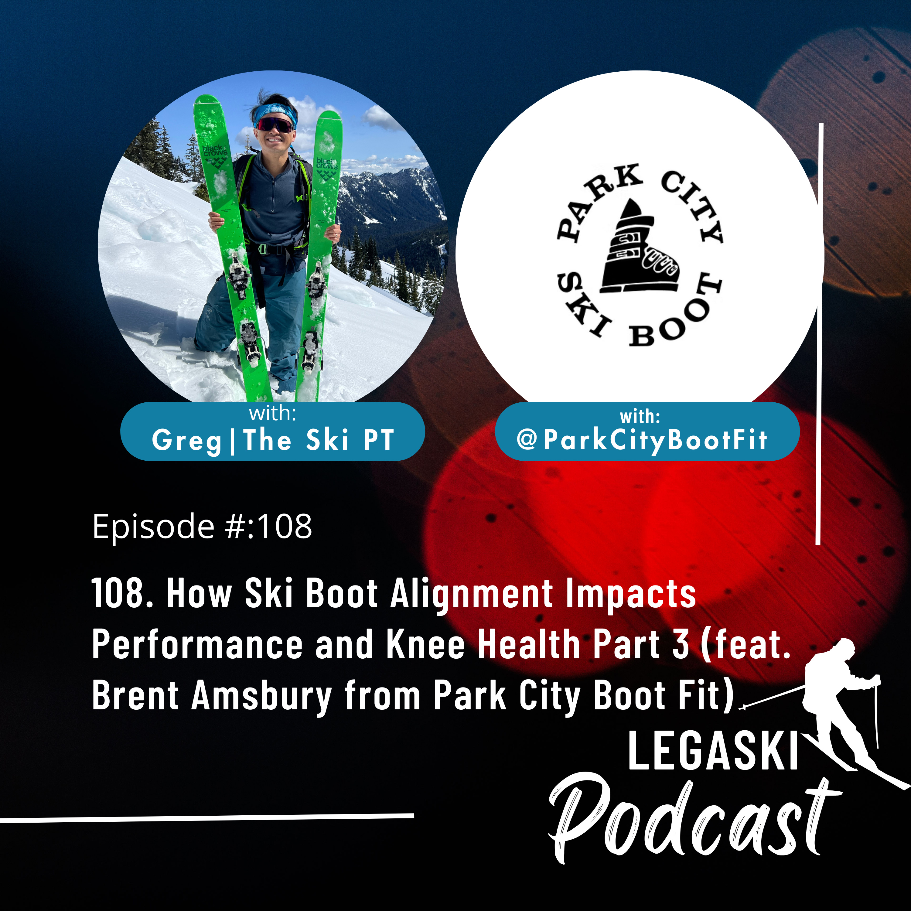 108. How Ski Boot Alignment Impacts Performance and Knee Health Part 3 (feat. Brent Amsbury from Park City Boot Fit) episode artwork
