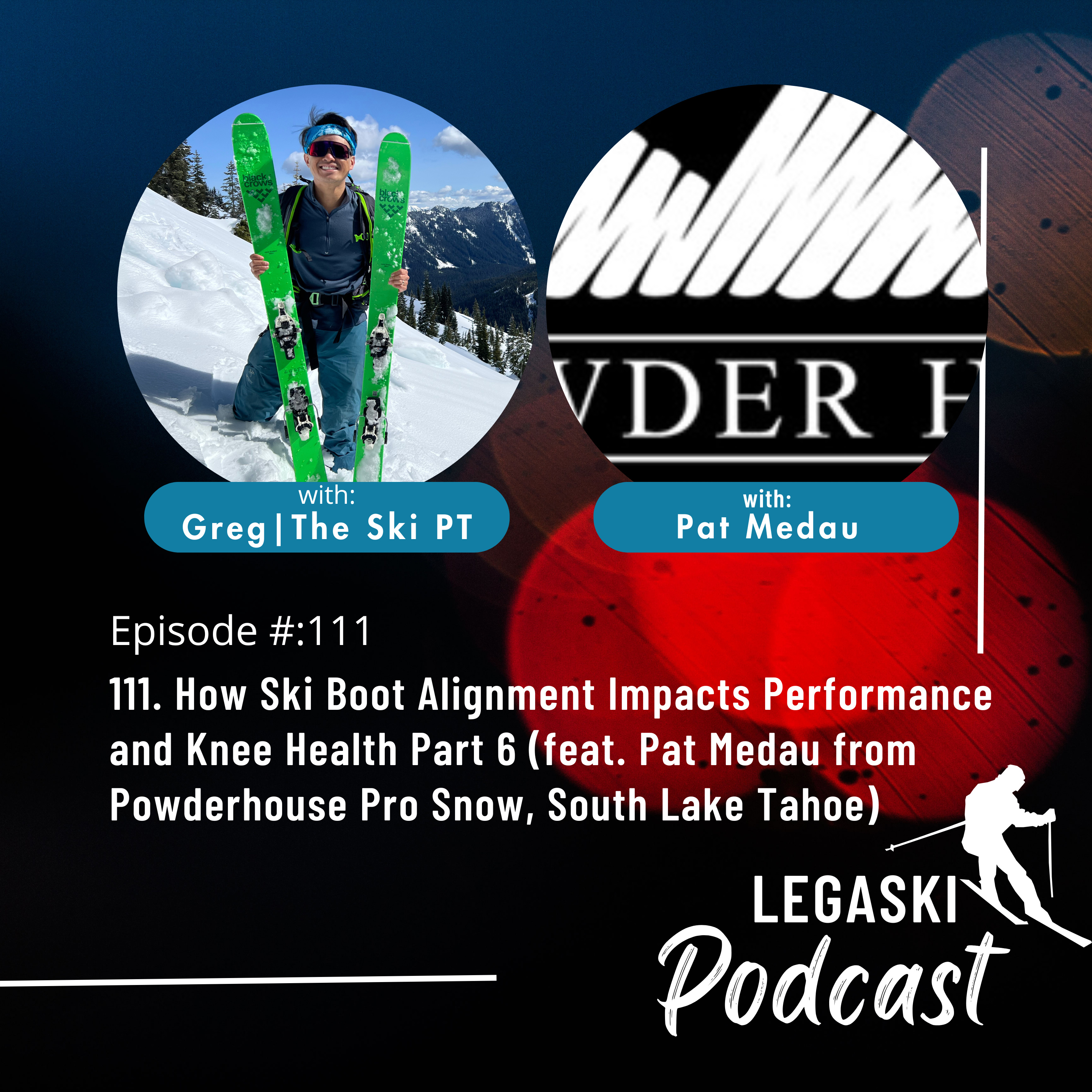 111. How Ski Boot Alignment Impacts Performance and Knee Health Part 6 (feat. Pat Medau from Powderhouse Pro Snow, South Lake Tahoe) episode artwork