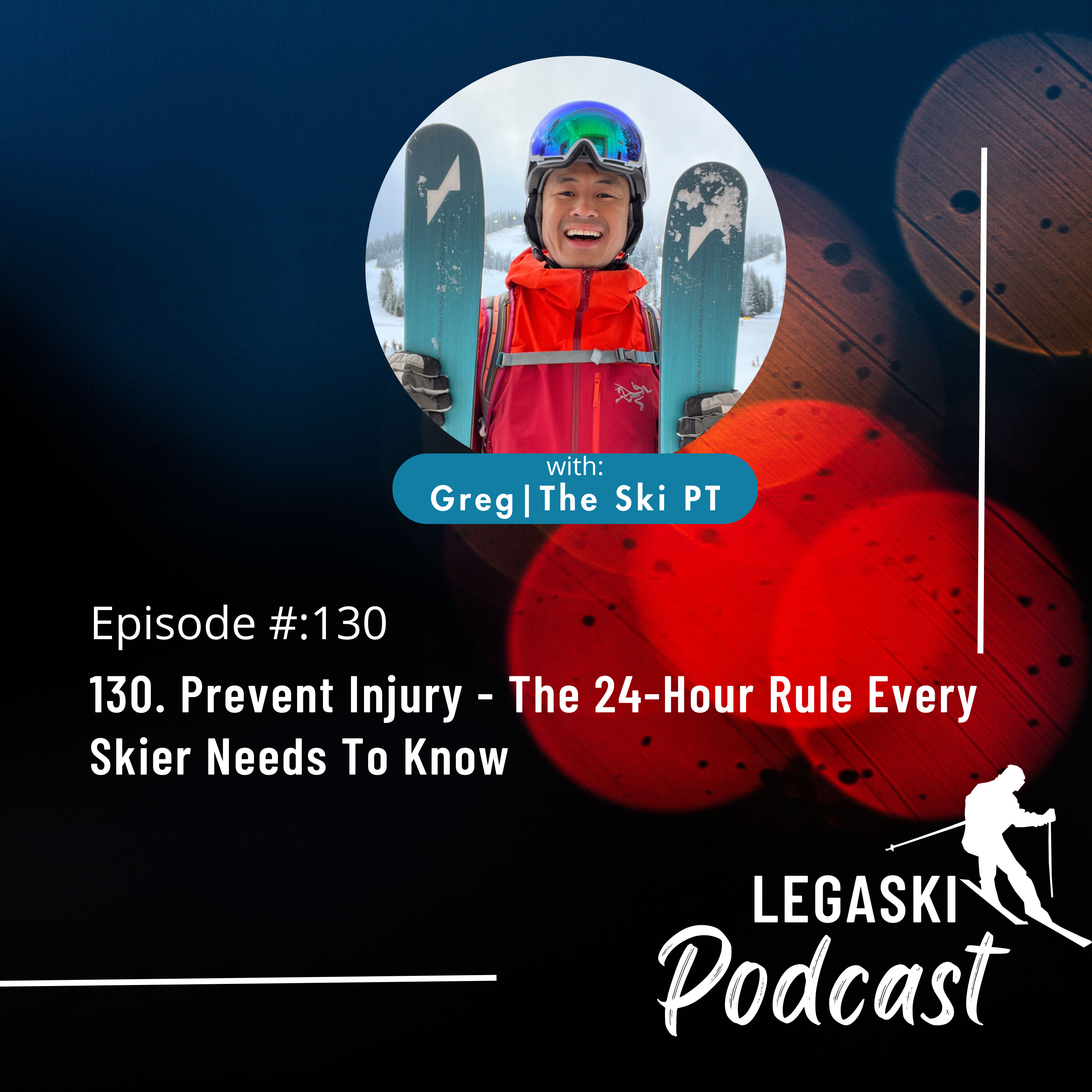 130. Prevent Injury - The 24-Hour Rule Every Skier Needs To Know episode artwork