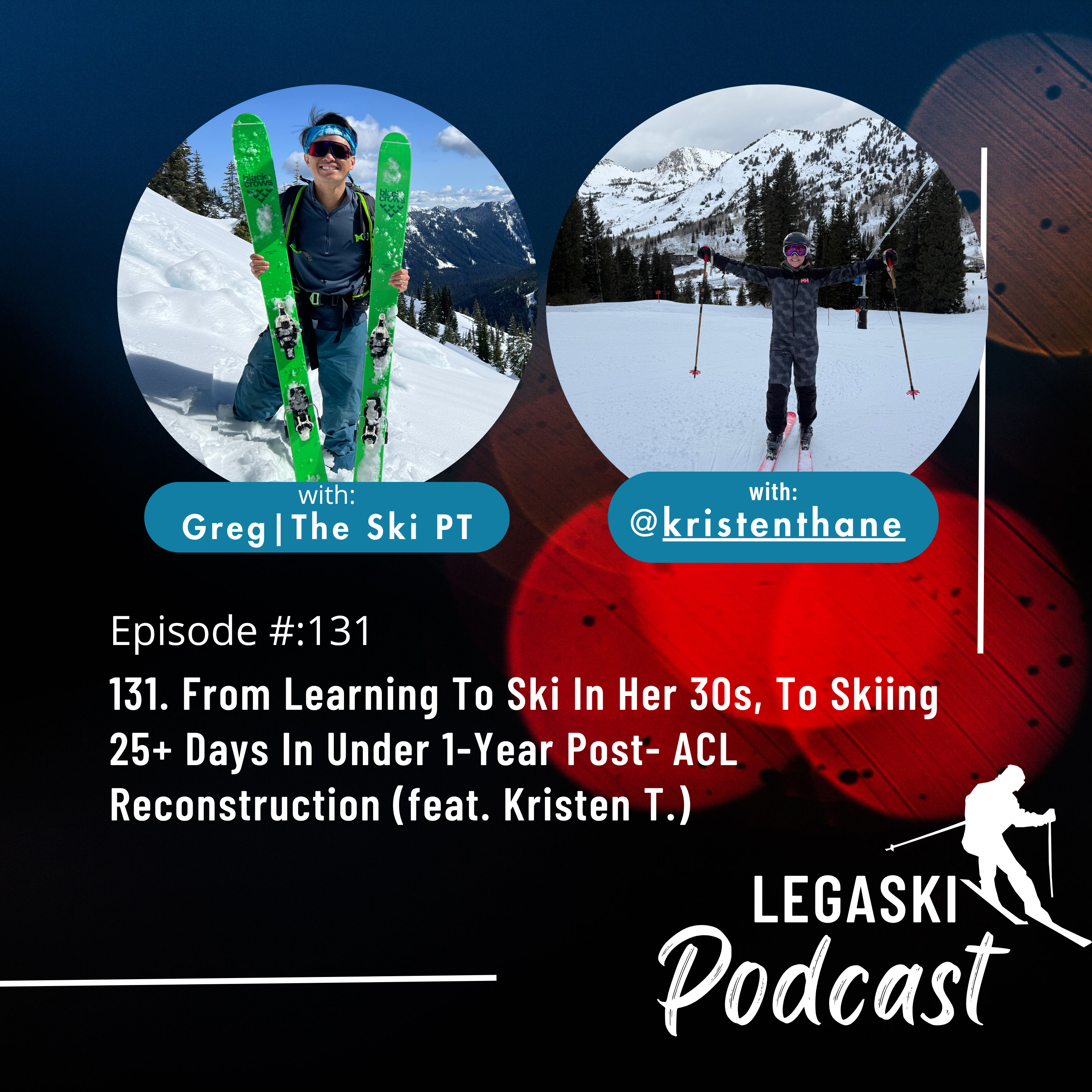 131. From Learning To Ski In Her 30s, To Skiing 25+ Days In Under 1-Year Post- ACL Reconstruction (feat. Kristen T.) episode artwork