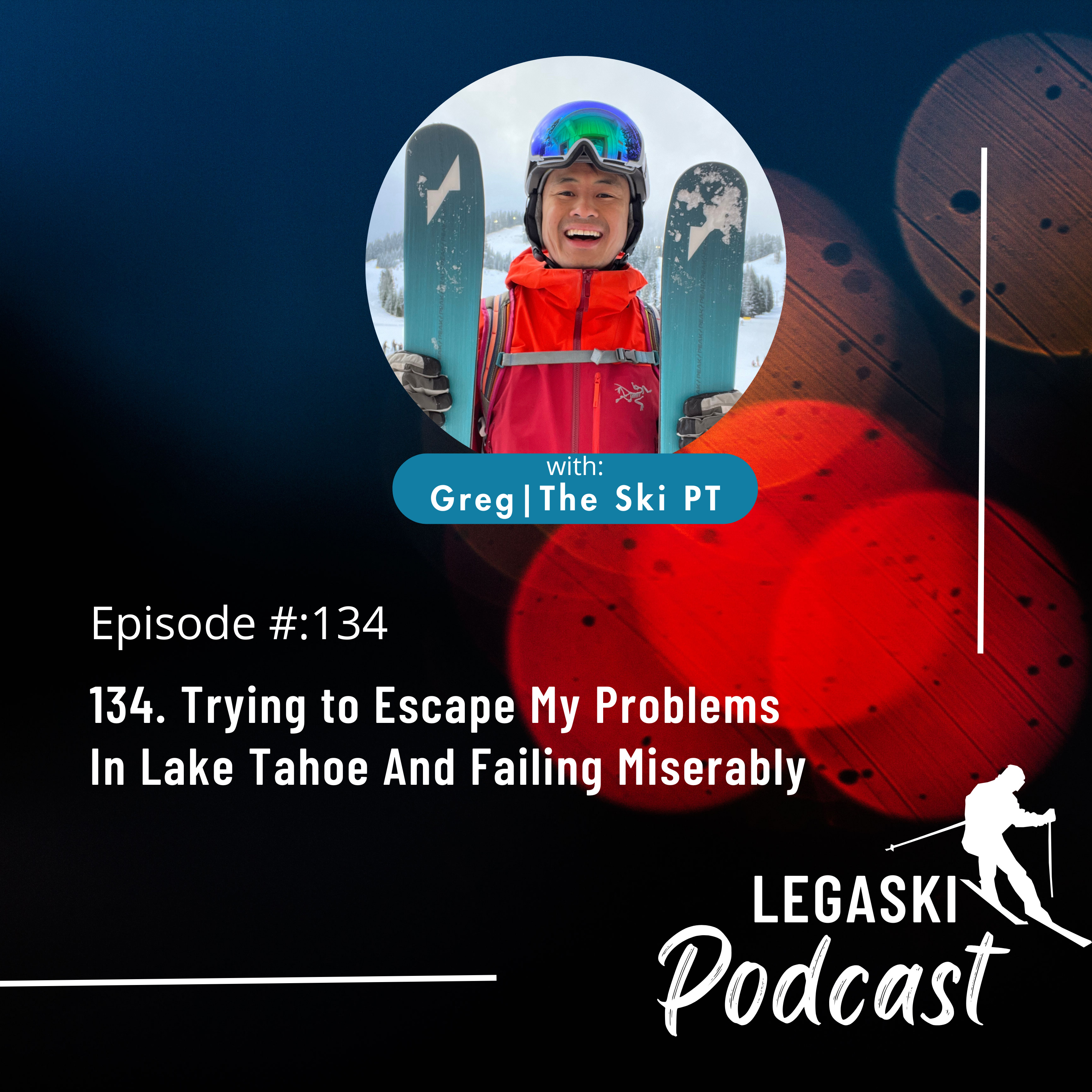 134. Trying to Escape My Problems In Lake Tahoe And Failing Miserably episode artwork
